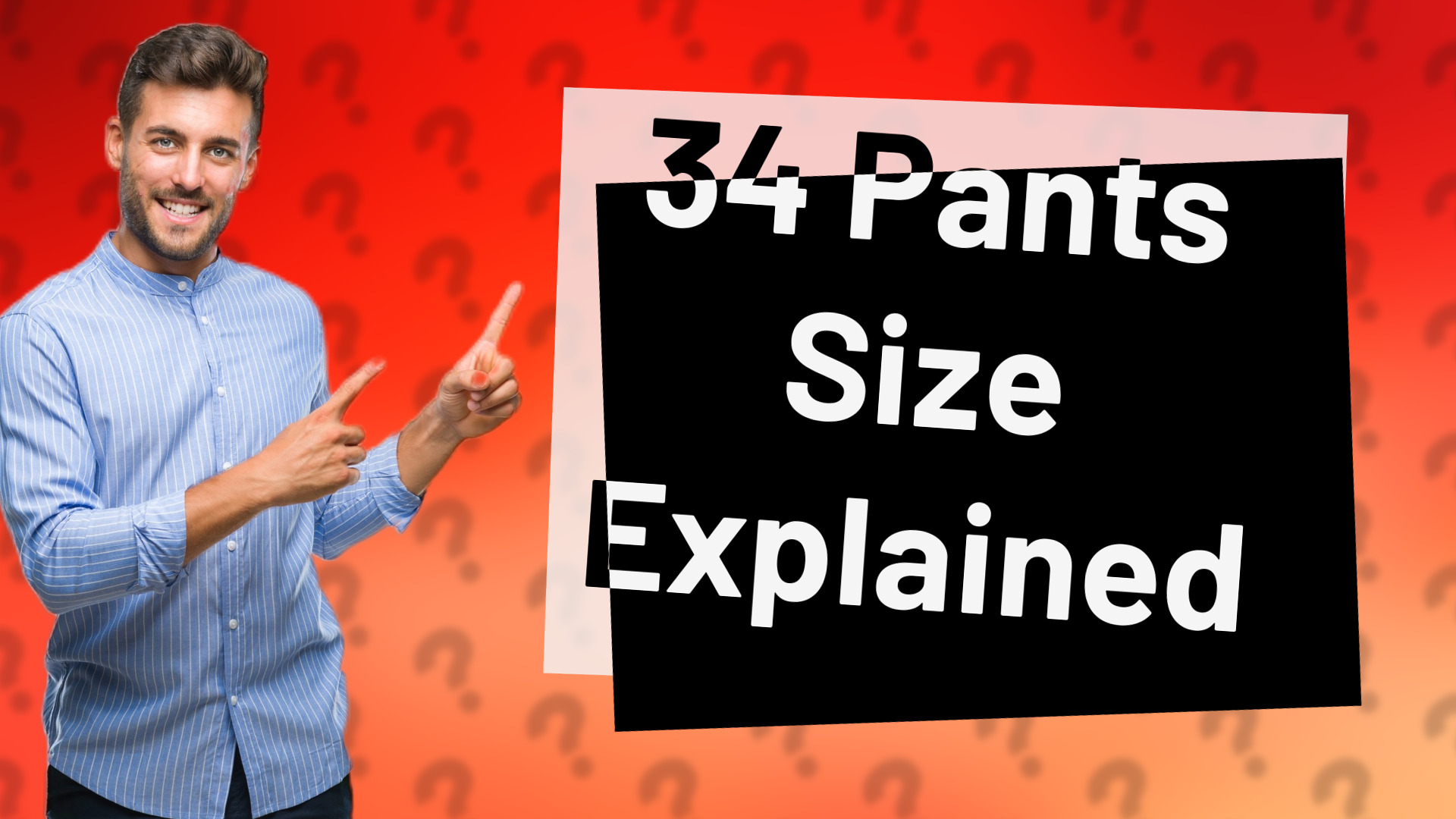34 Pants Size Explained