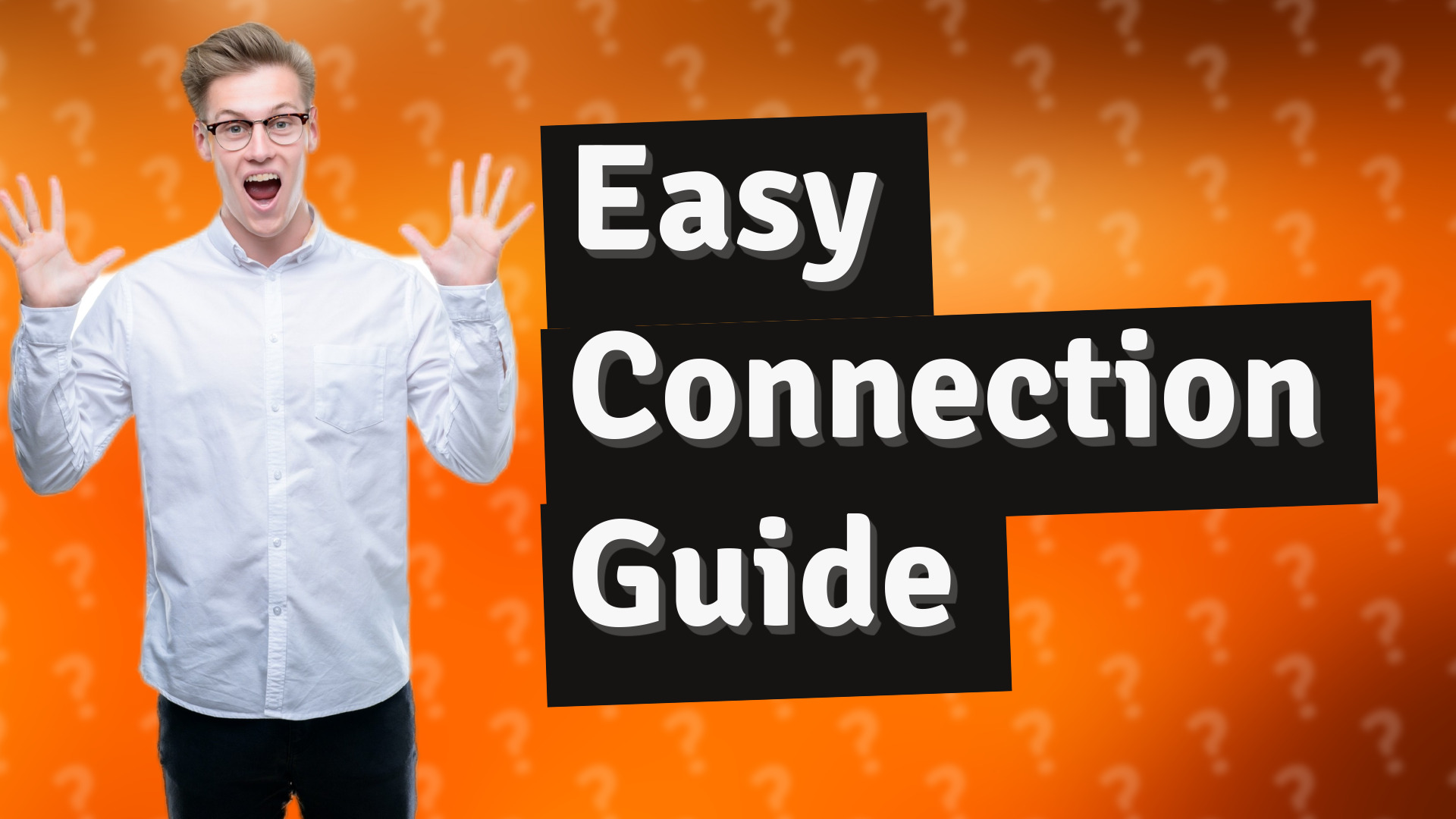 Easy Connection Guide