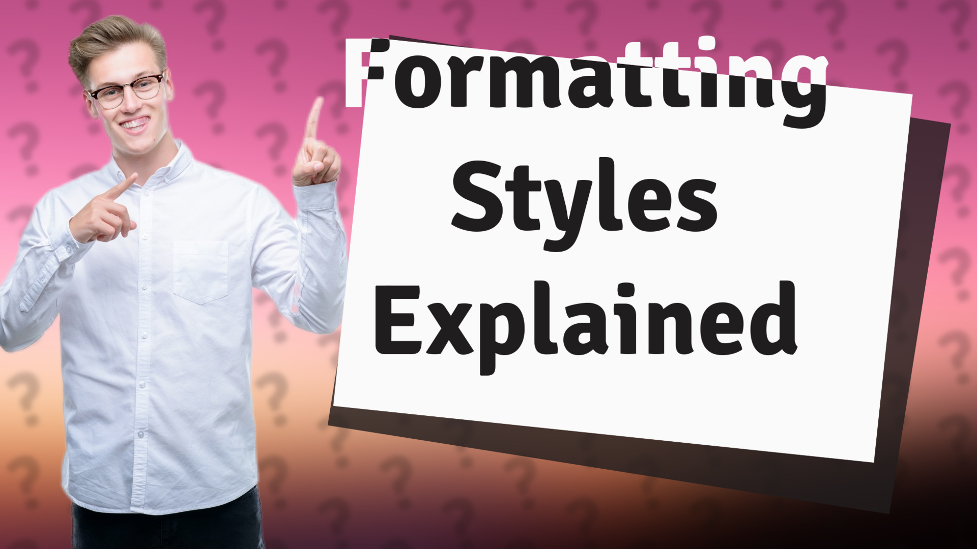 Formatting Styles Explained