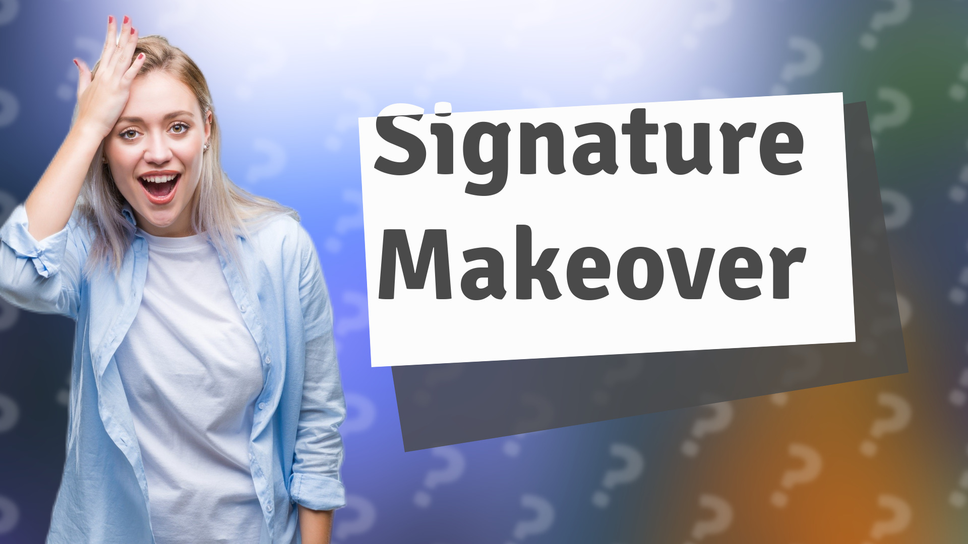 Signature Makeover