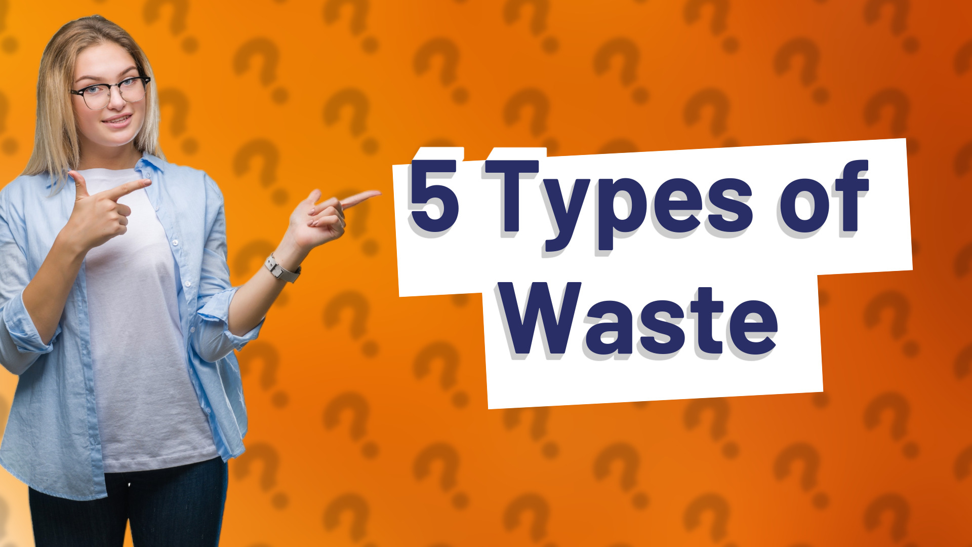 5 Types of Waste