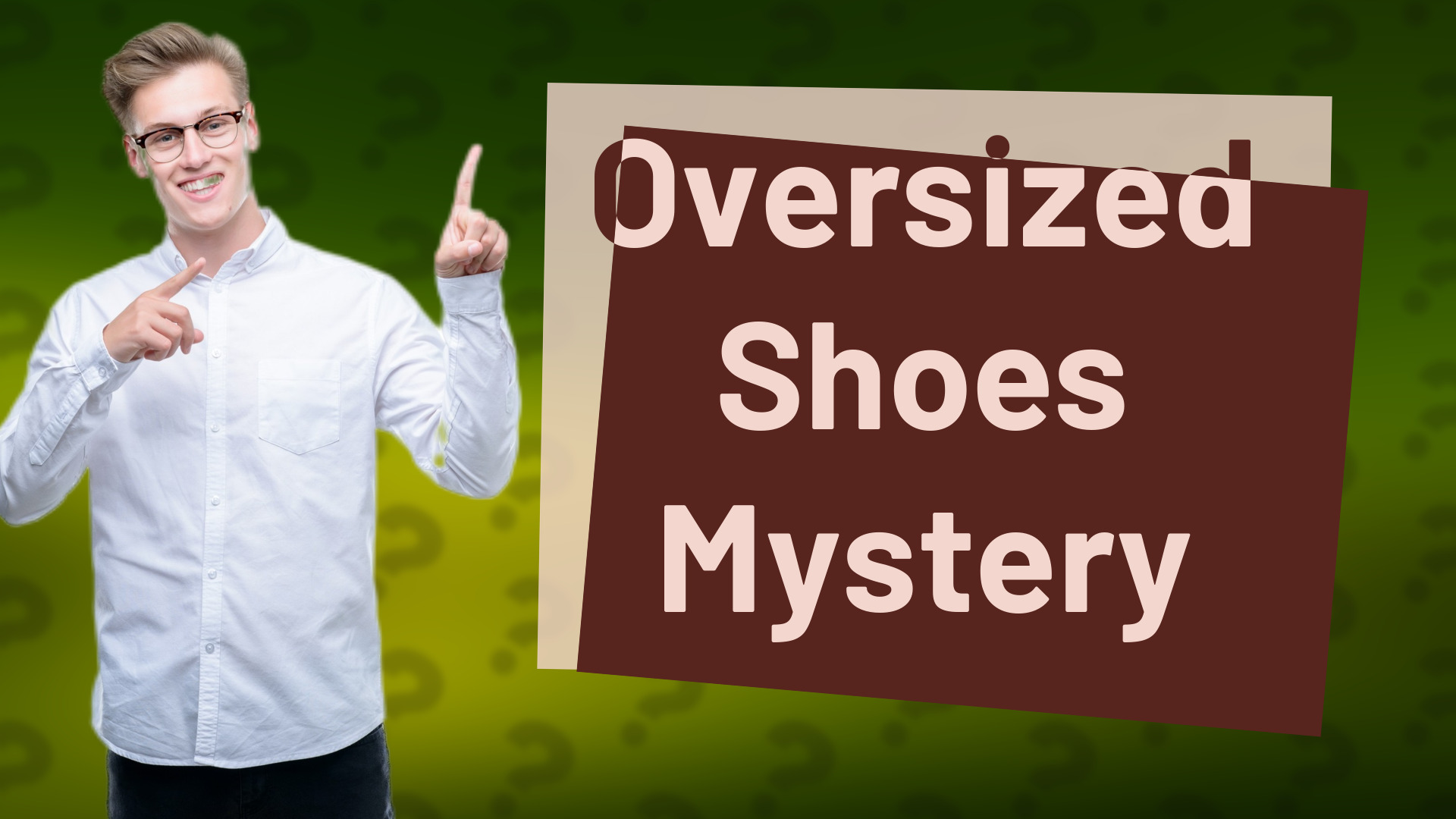 Oversized Shoes Mystery