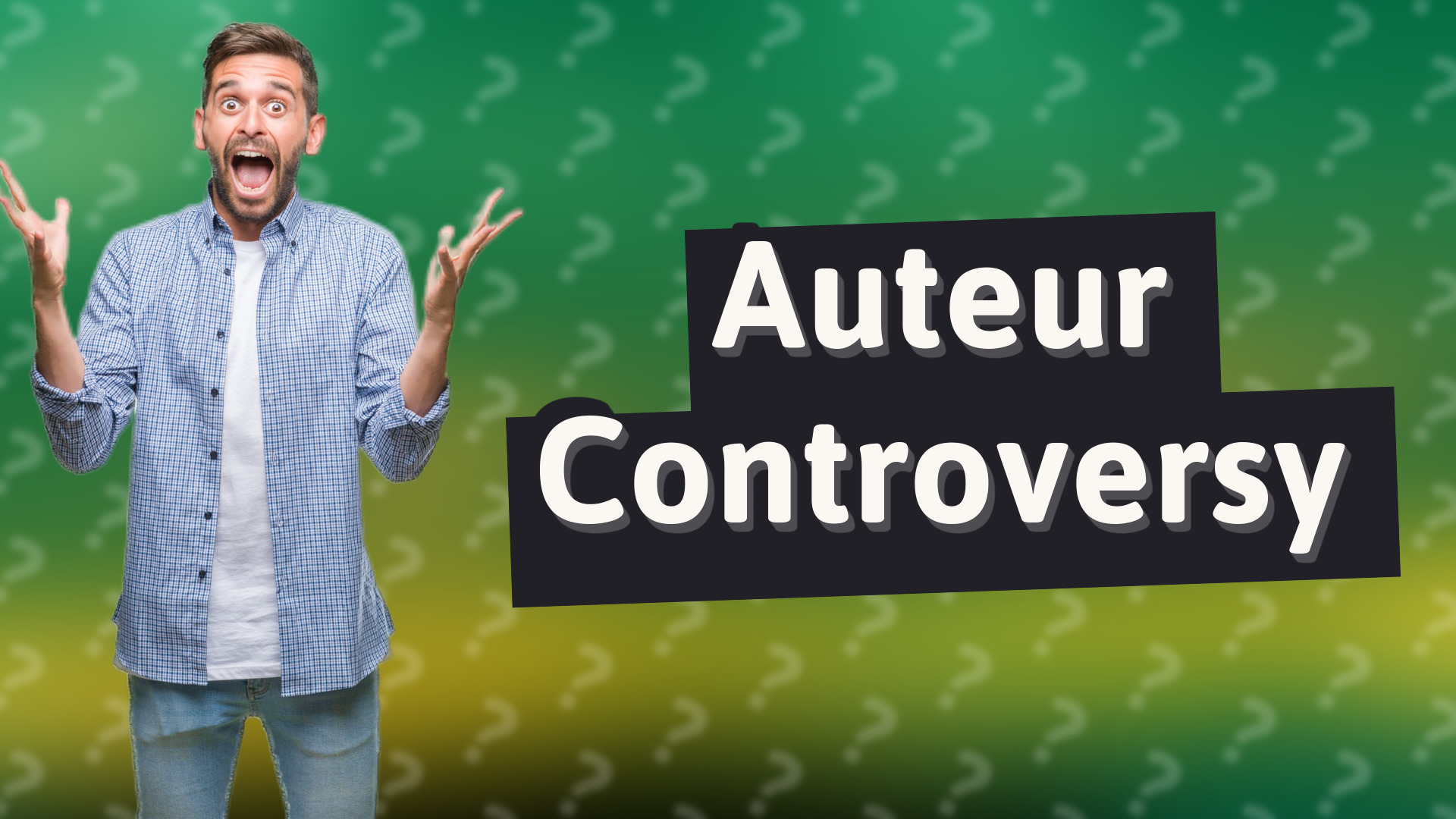 Auteur Controversy