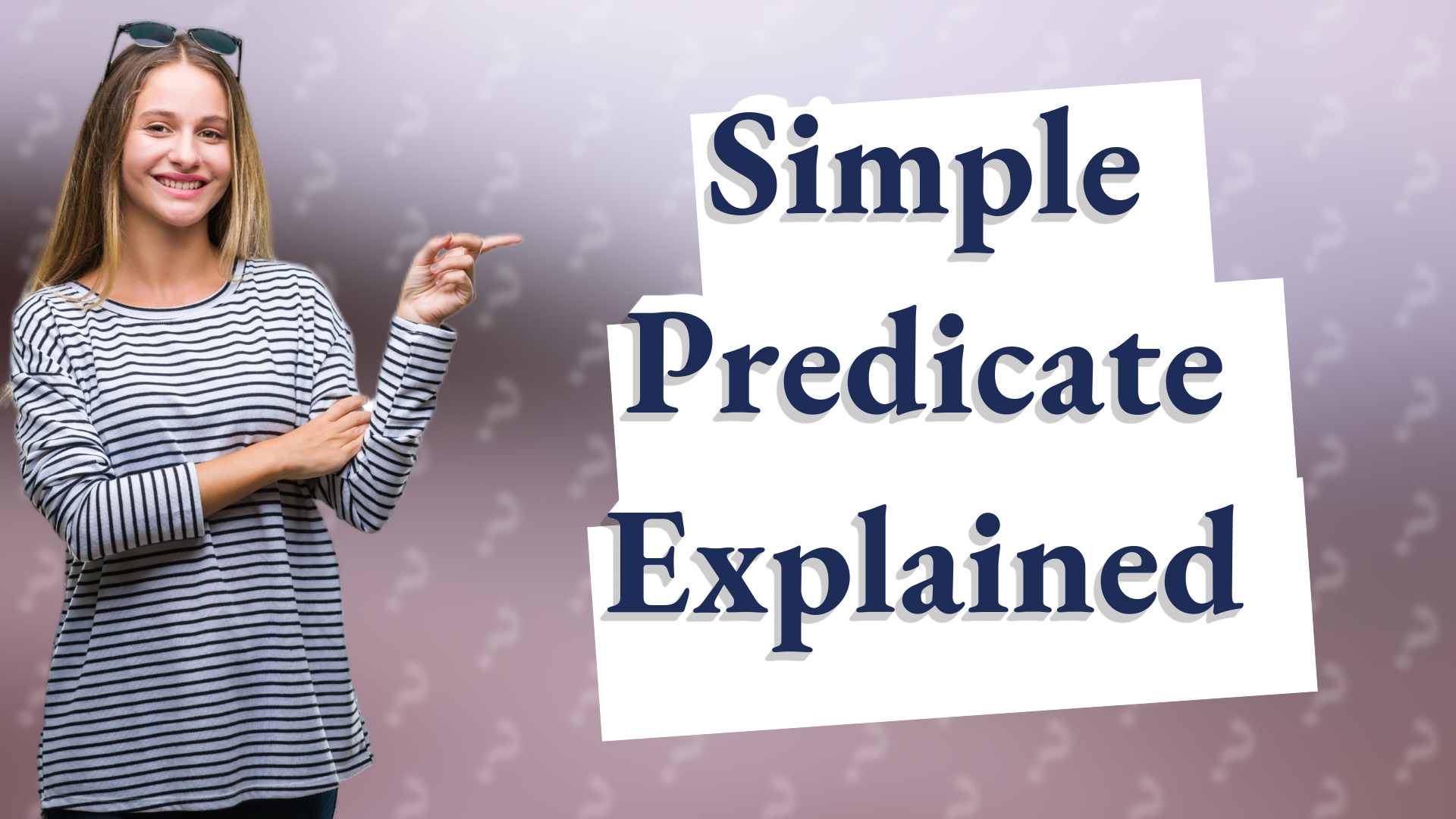 Simple Predicate Explained