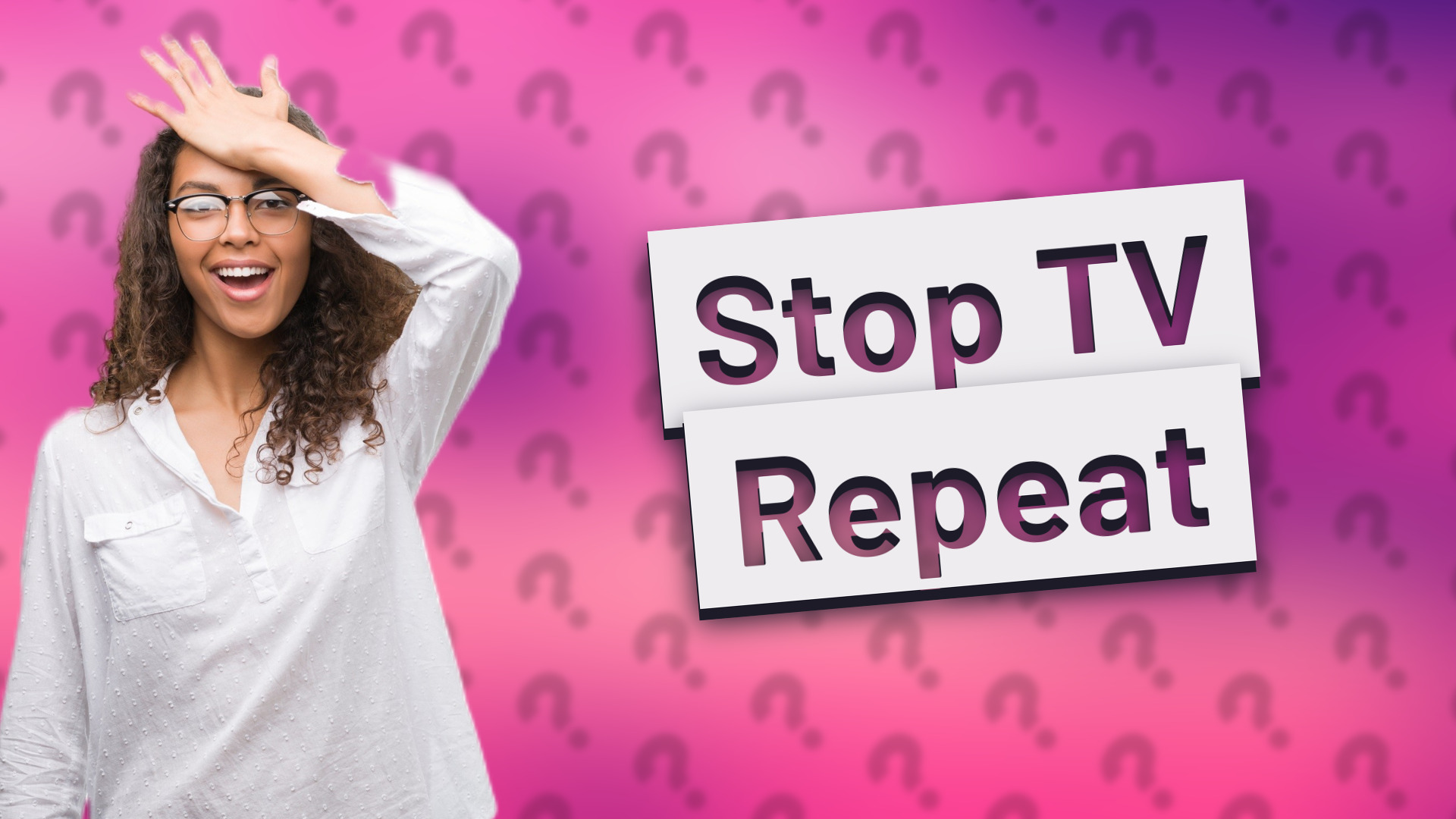 Stop TV Repeat