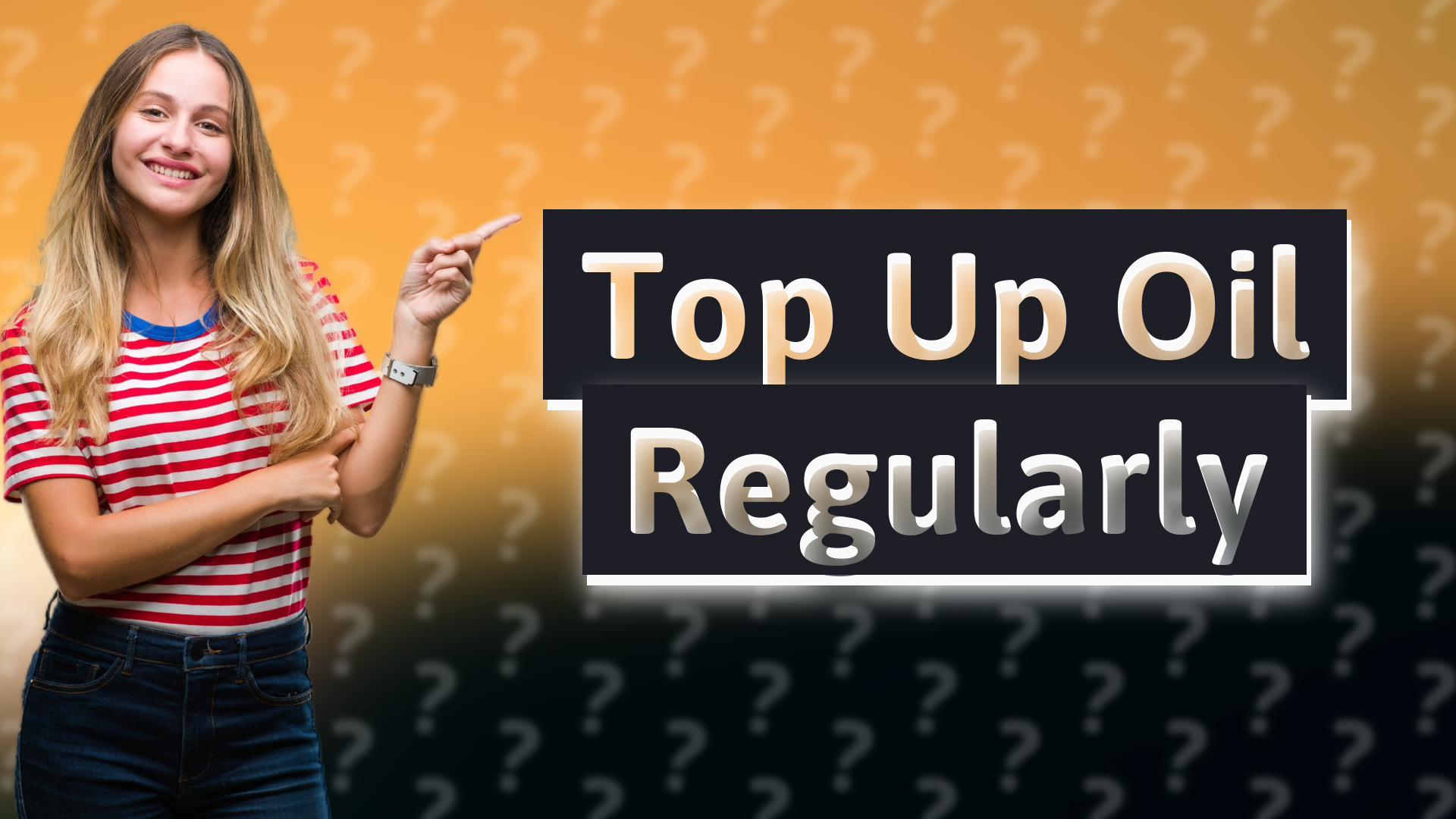 Top Up Oil Regularly