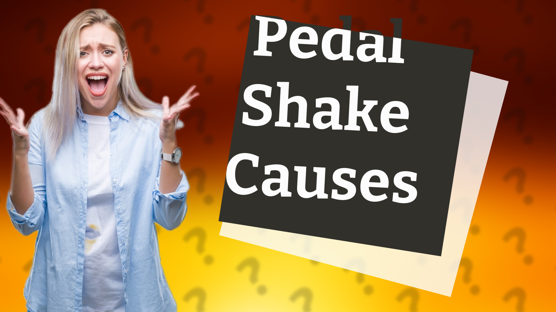 Pedal Shake Causes