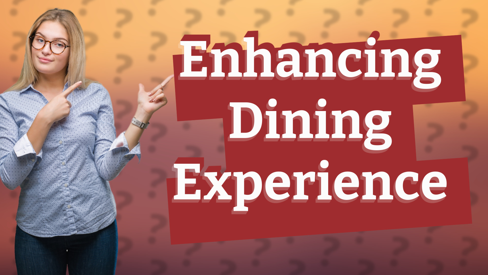 Enhancing Dining Experience