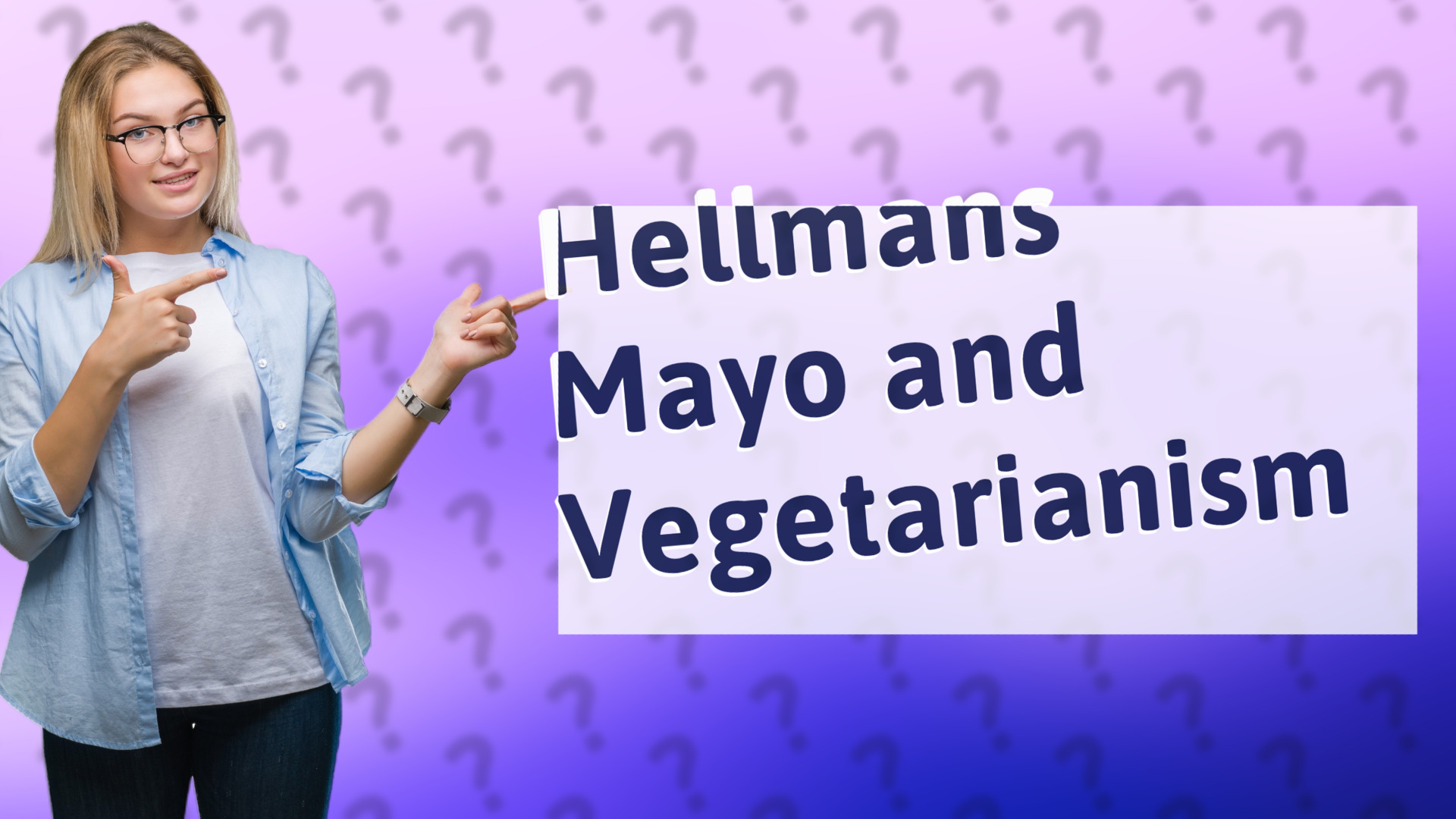 Hellmans Mayo and Vegetarianism