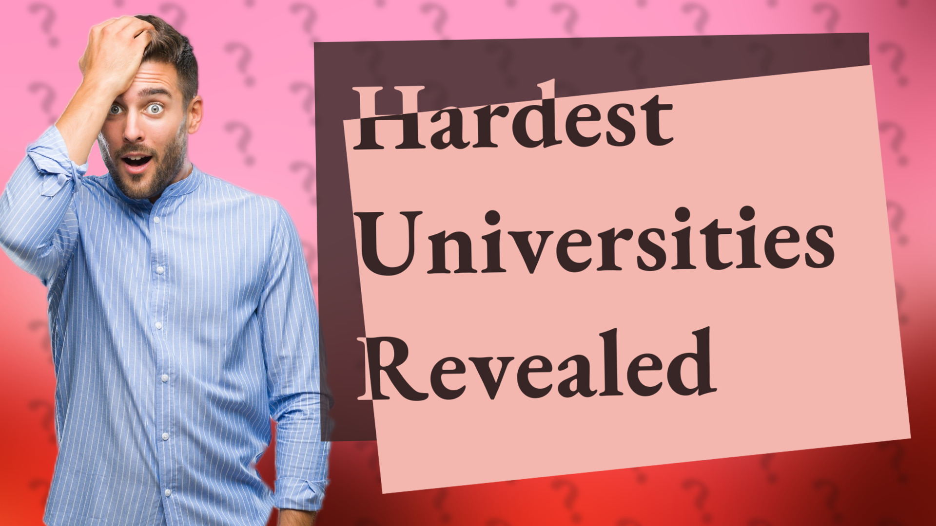 Hardest Universities Revealed