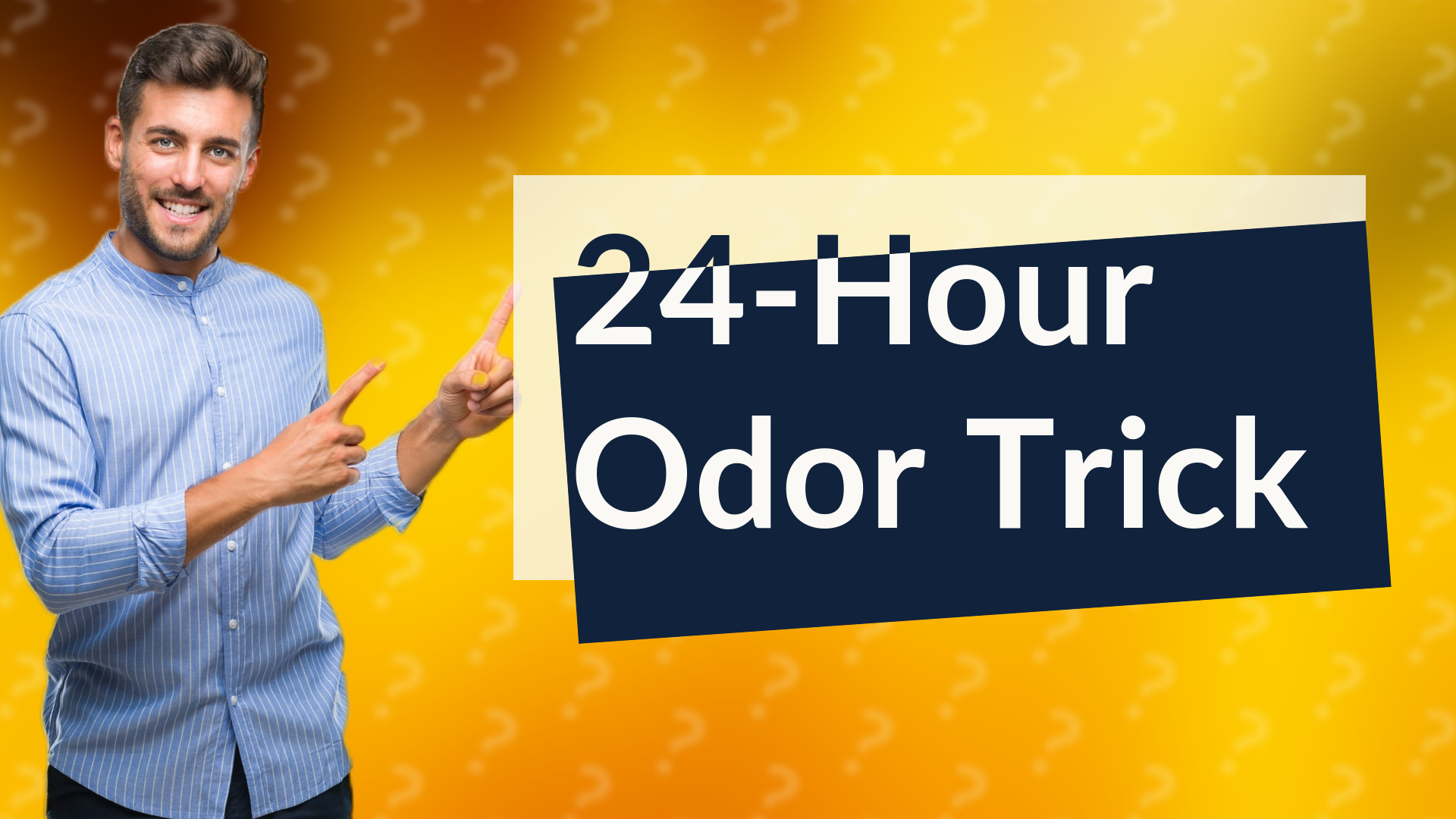 24-Hour Odor Trick
