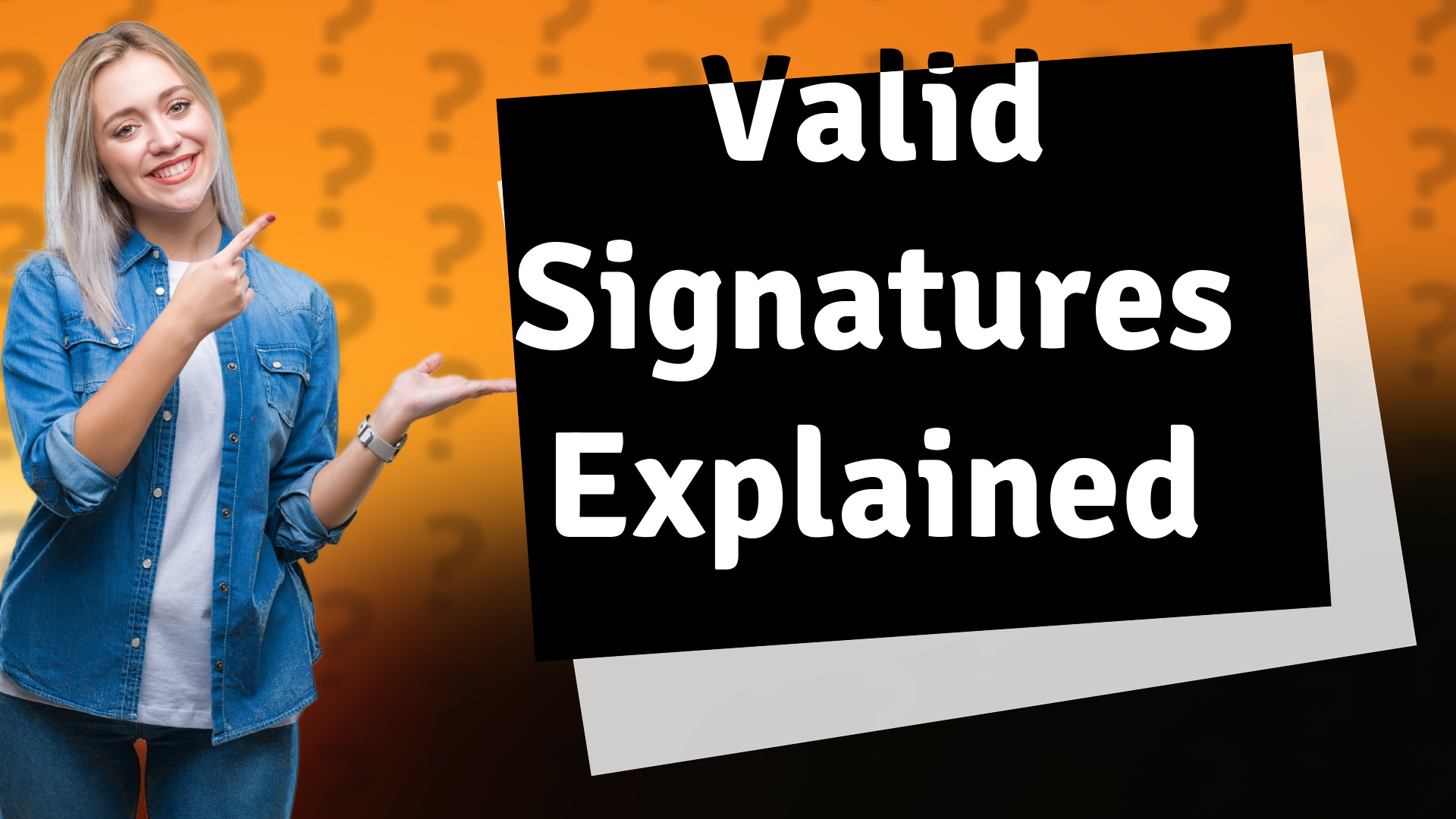 Valid Signatures Explained
