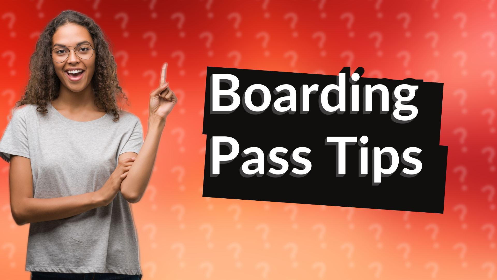 Boarding Pass Tips