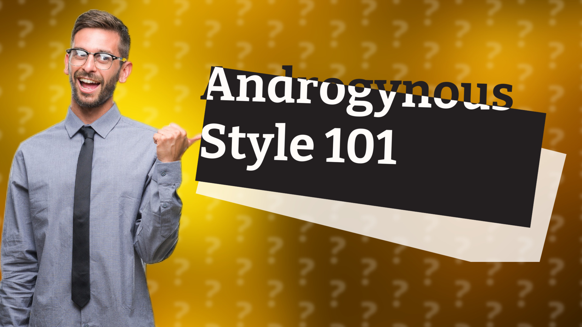 Androgynous Style 101