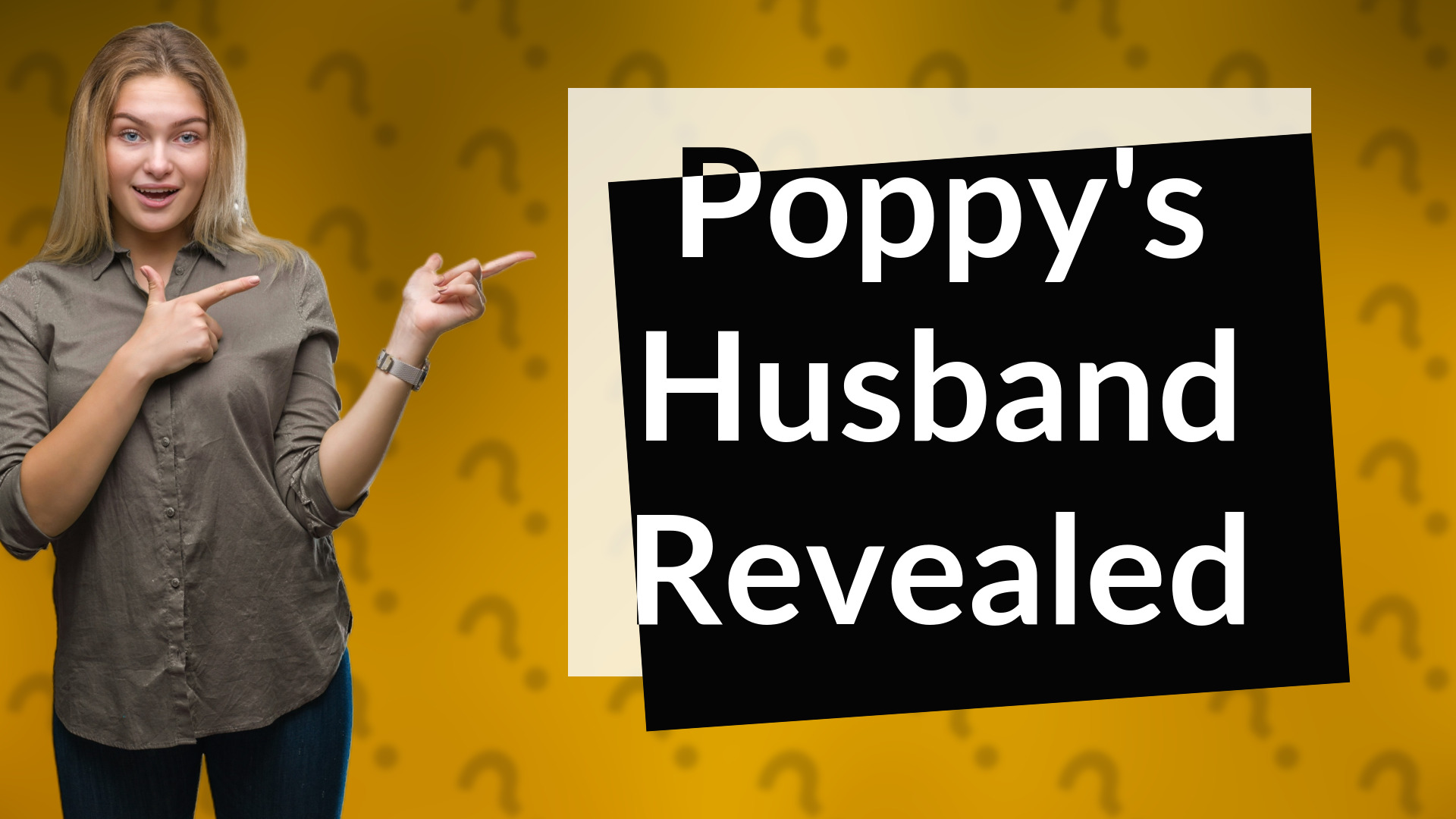 Poppy's Husband Revealed
