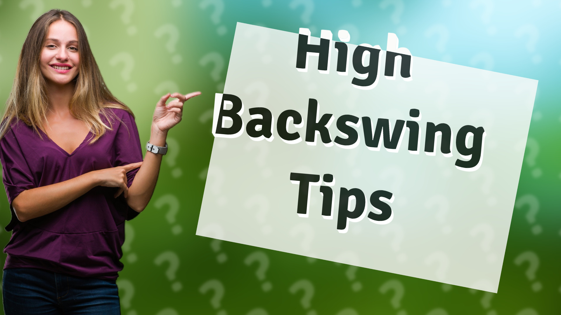 High Backswing Tips