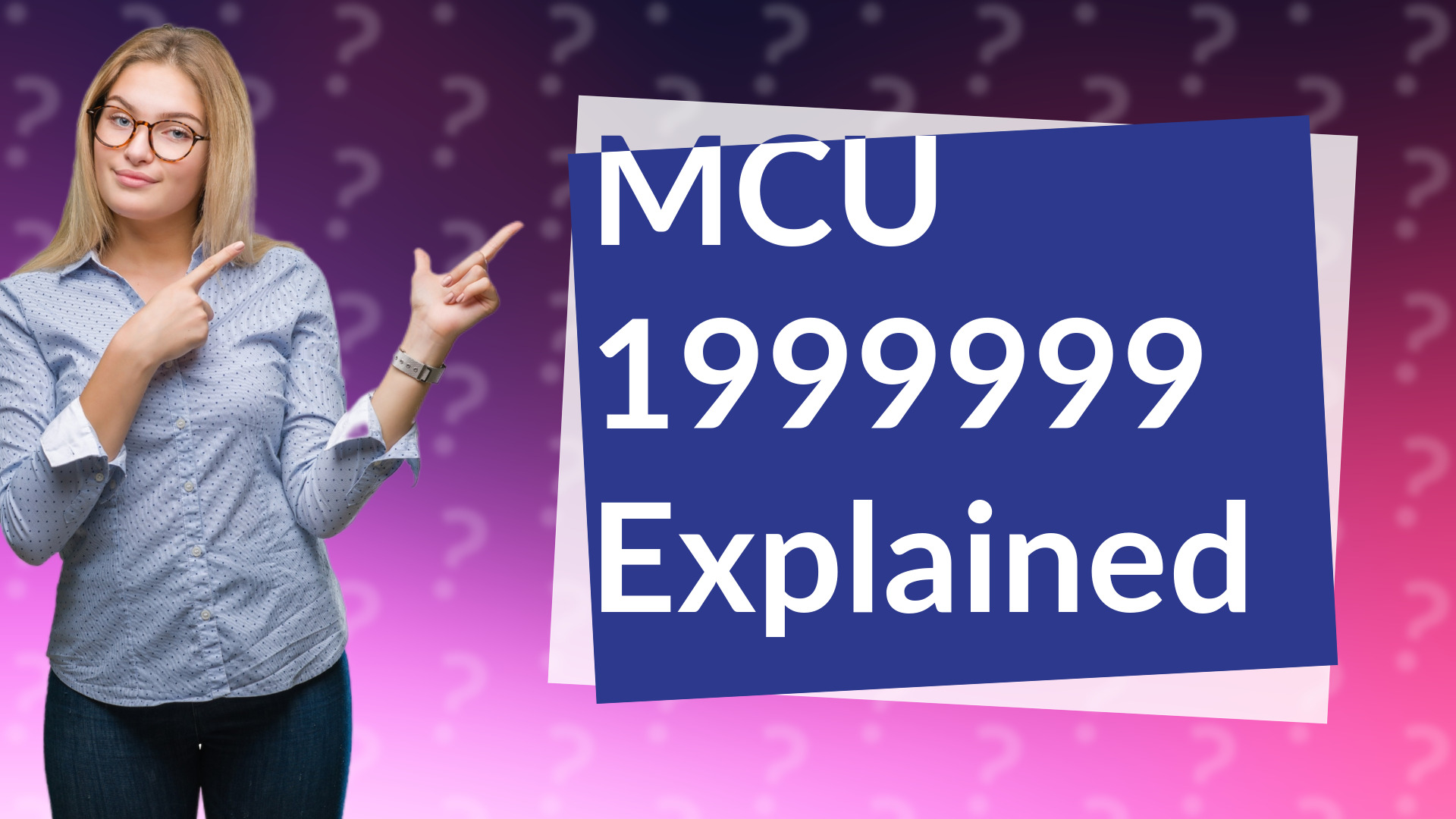 MCU 1999999 Explained