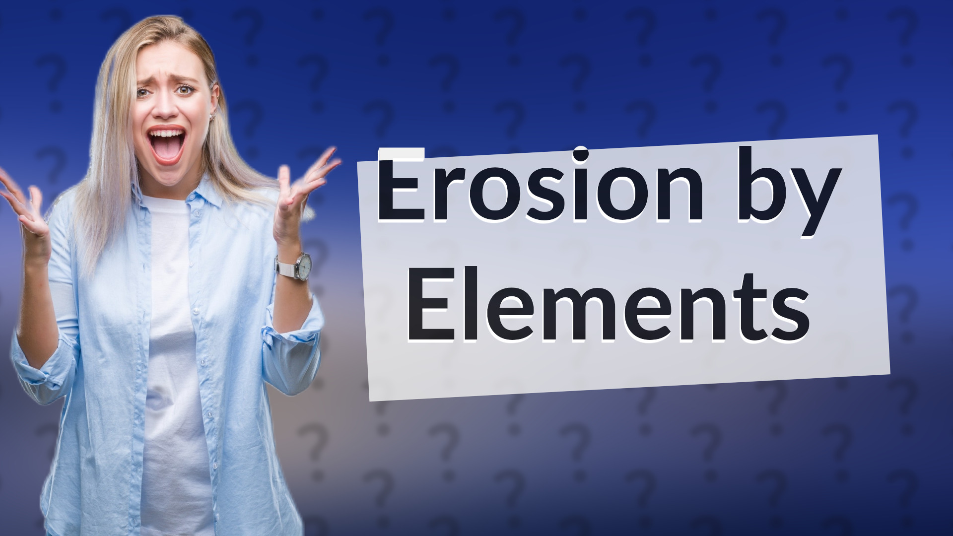Erosion by Elements