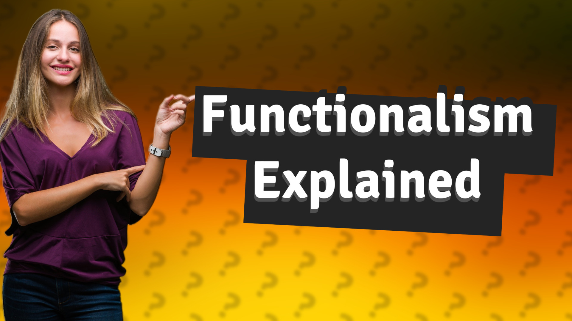 Functionalism Explained