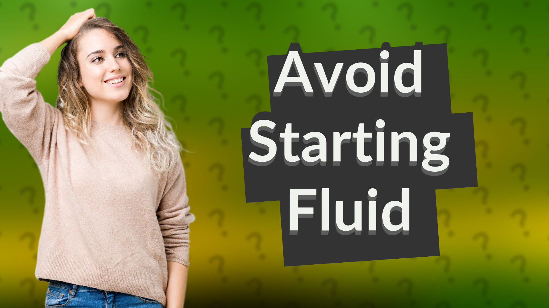 Avoid Starting Fluid