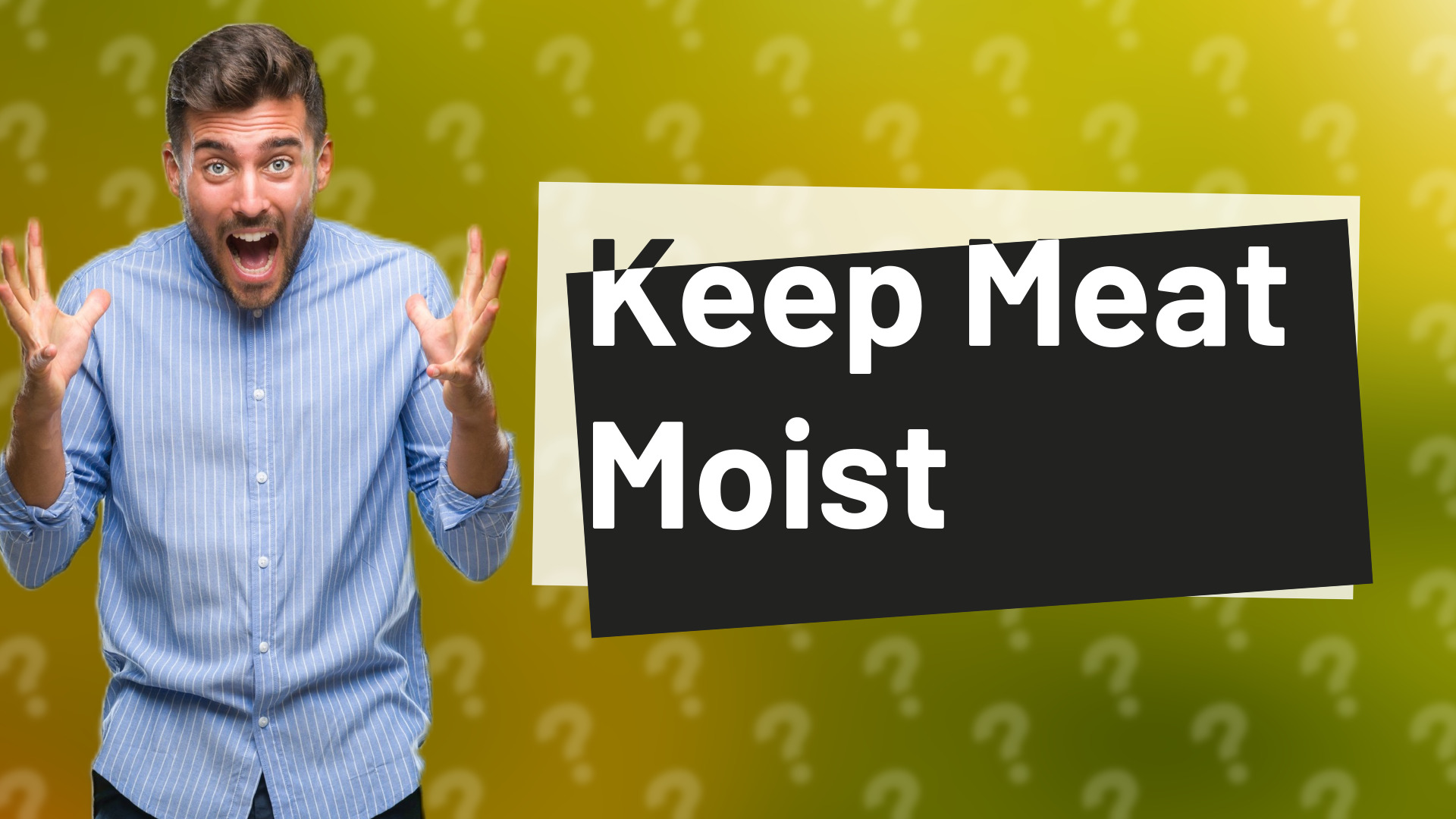 Keep Meat Moist