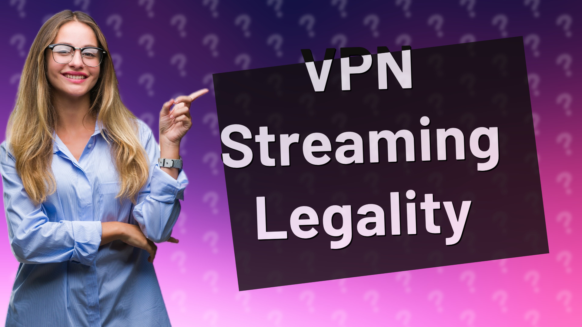 VPN Streaming Legality
