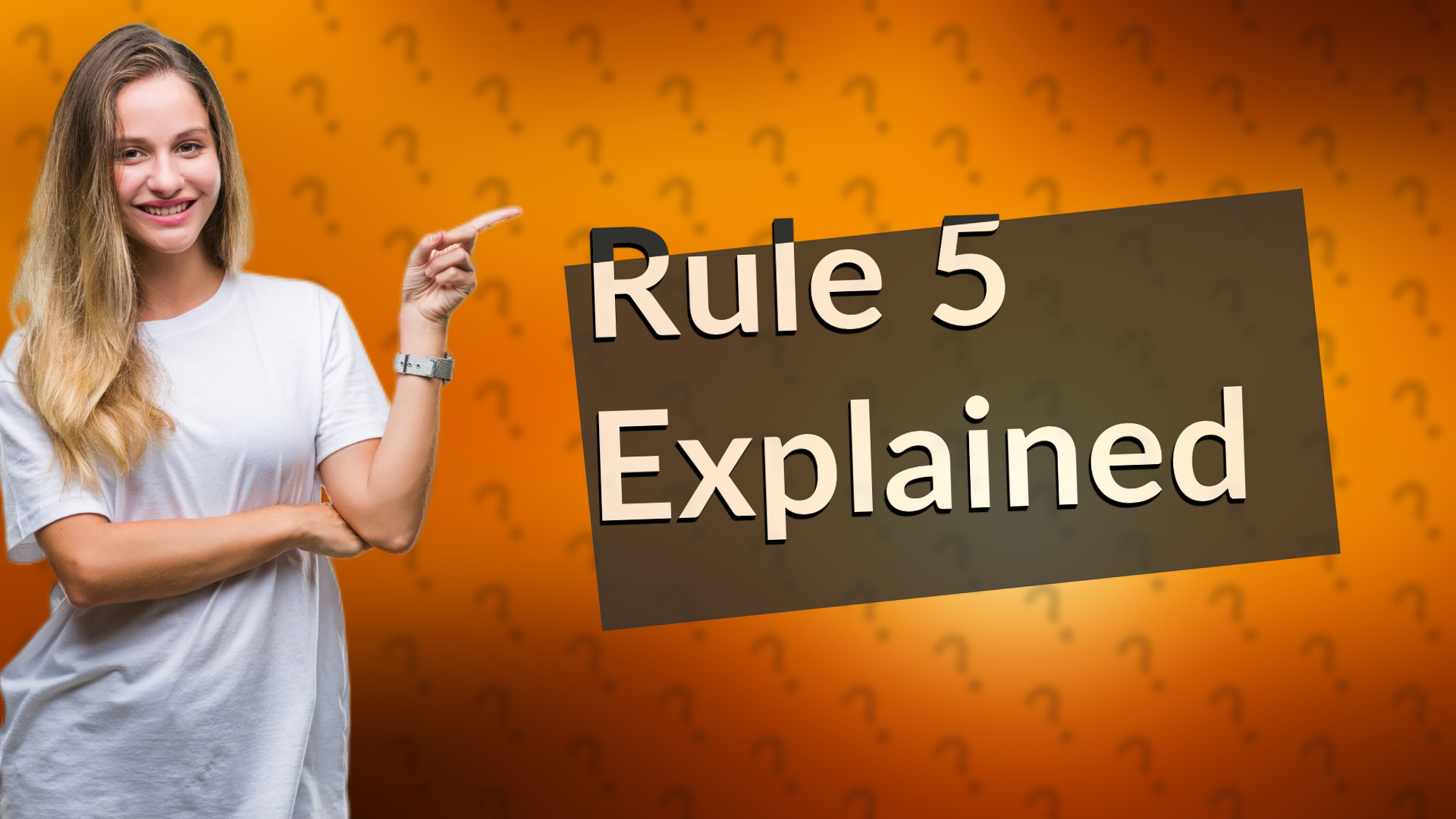 Rule 5 Explained