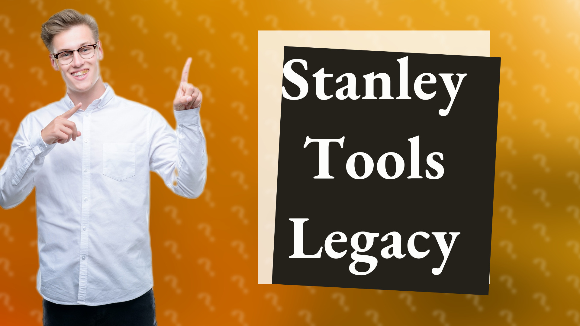 Stanley Tools Legacy