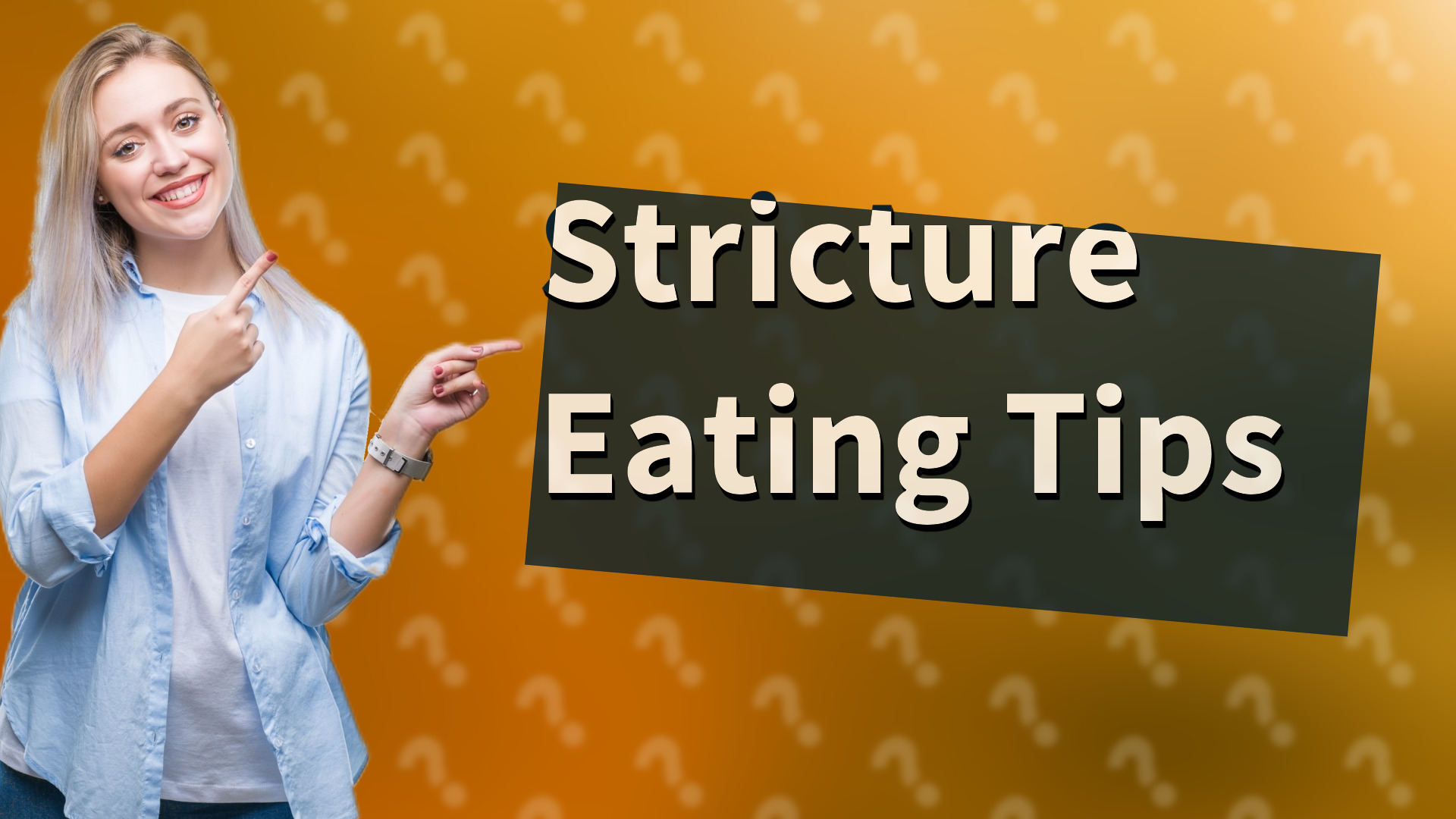 Stricture Eating Tips