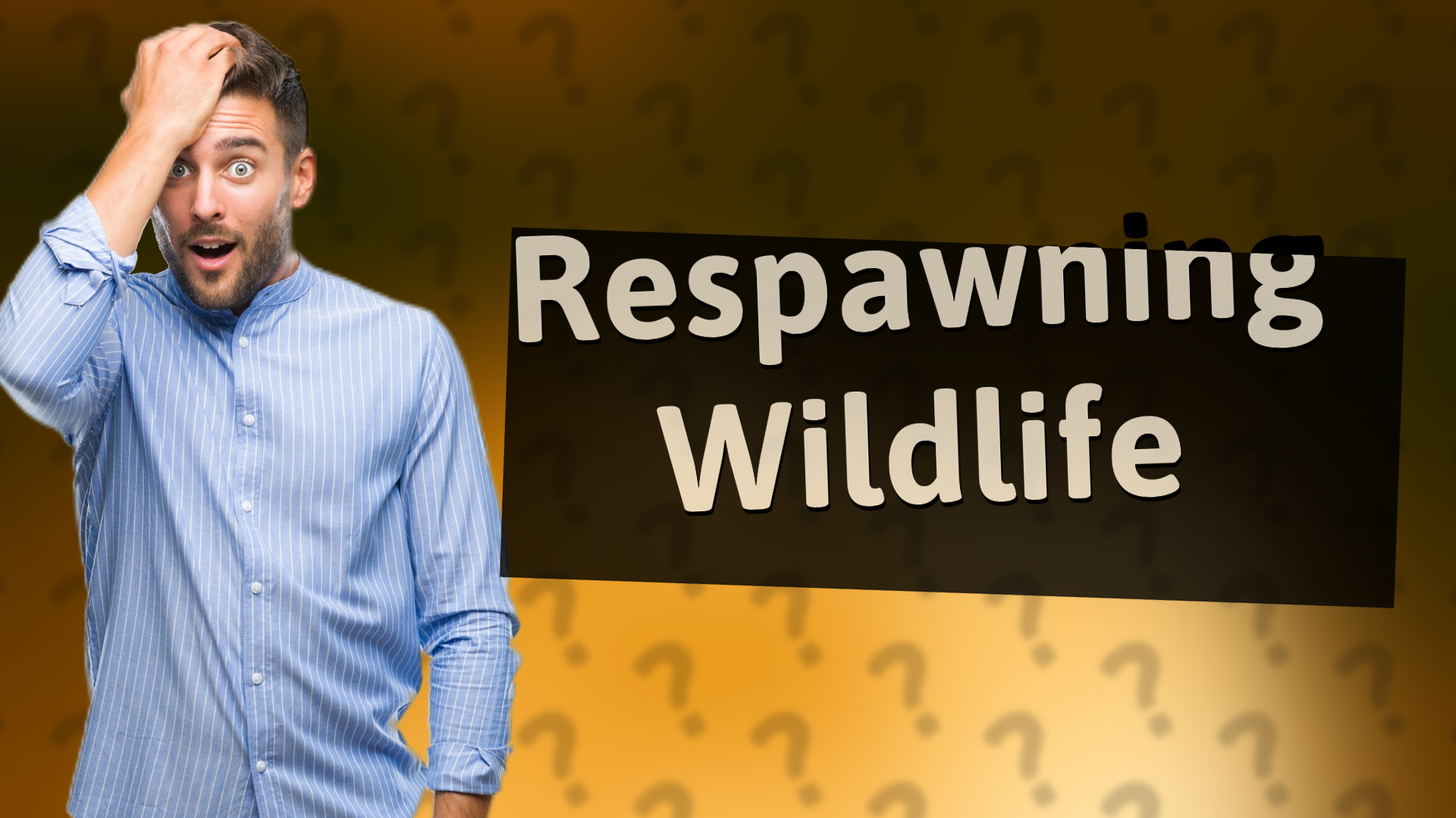 Respawning Wildlife