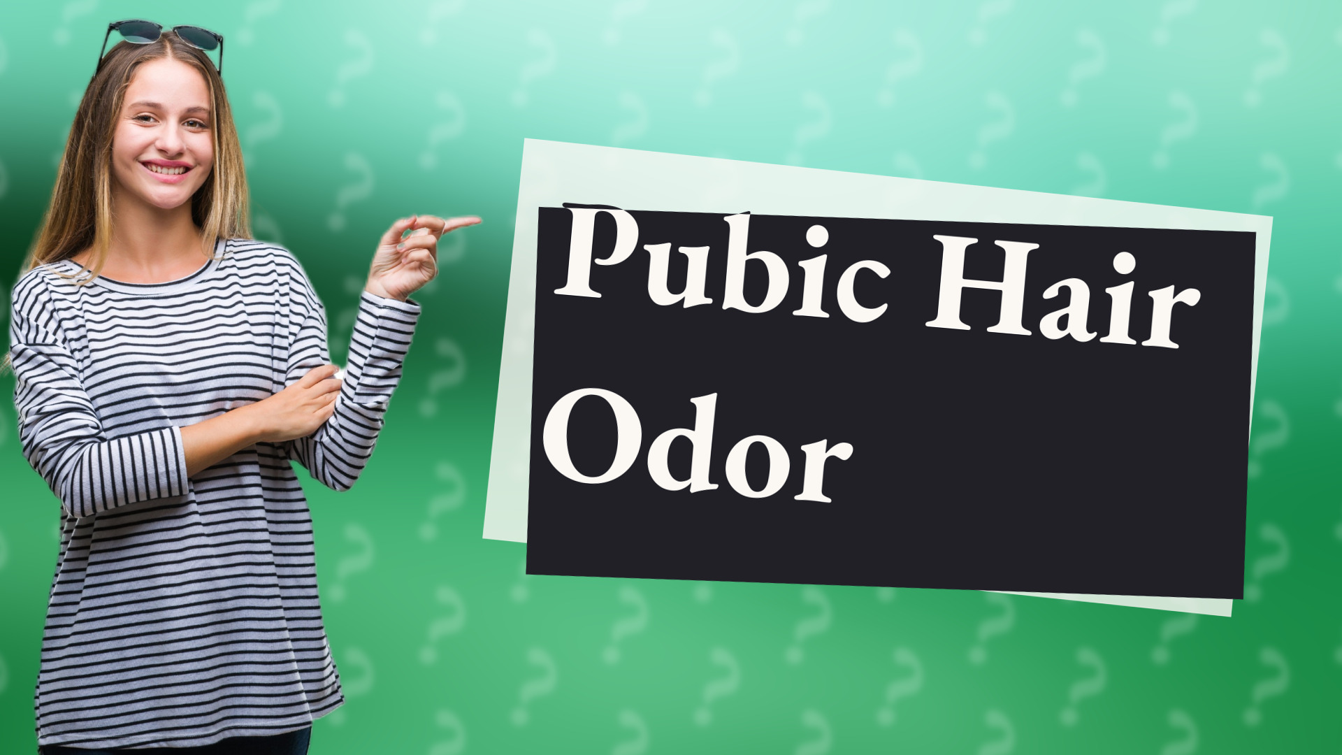 Pubic Hair Odor