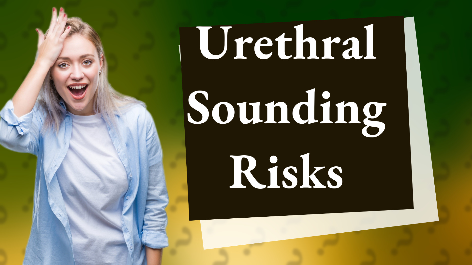 Urethral Sounding Risks