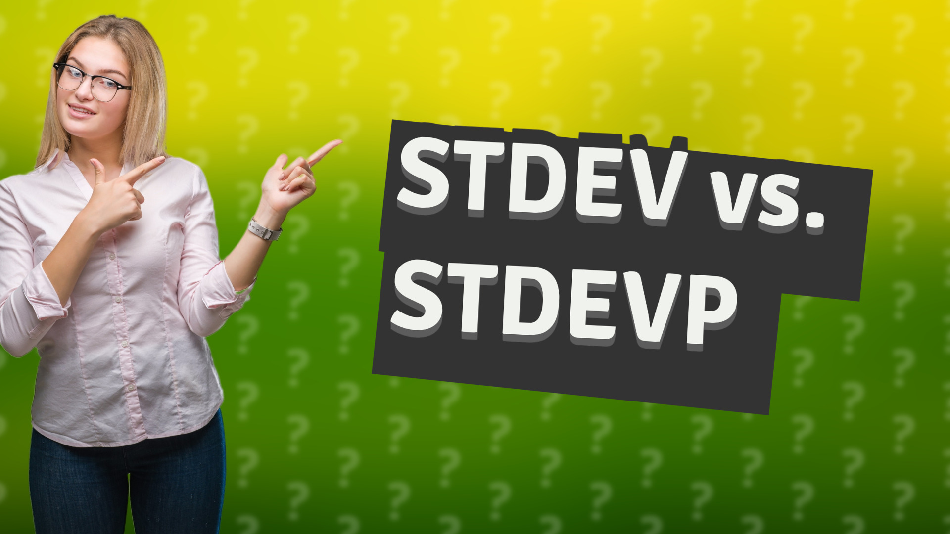 STDEV vs. STDEVP