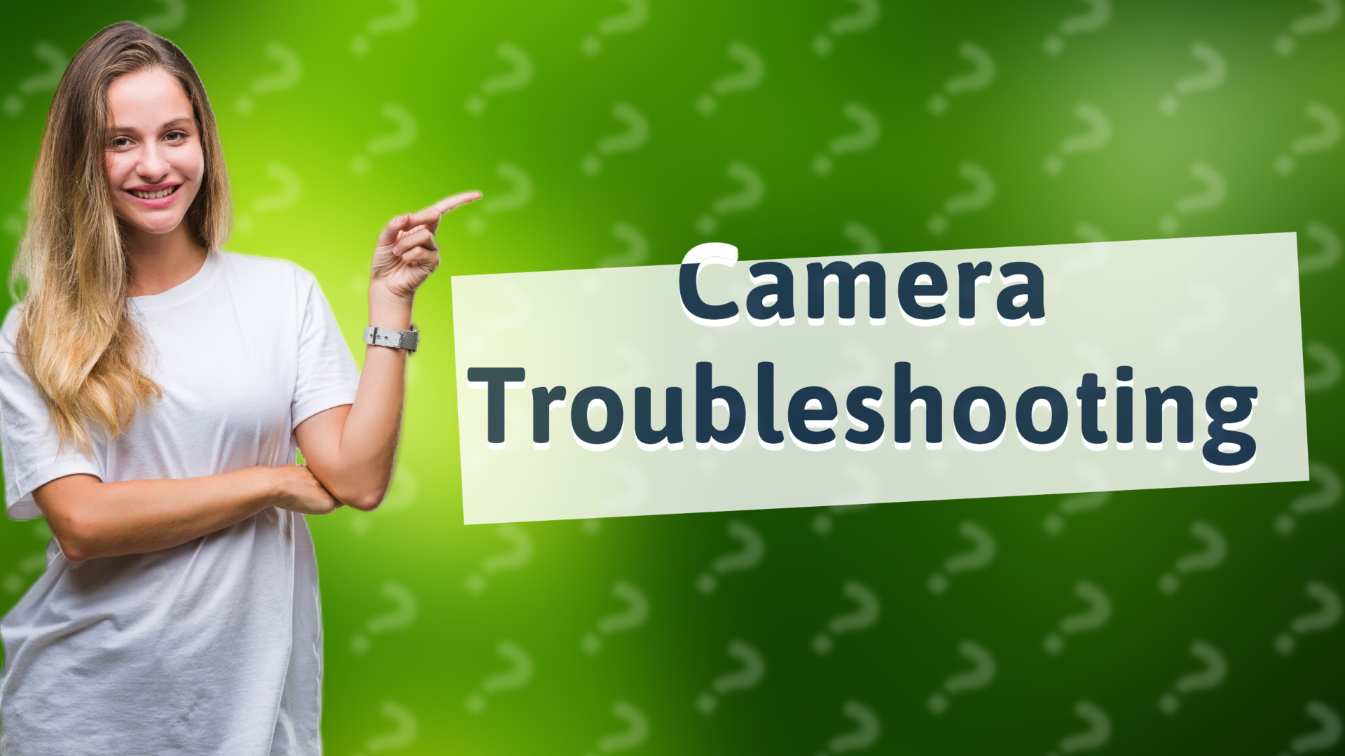 Camera Troubleshooting