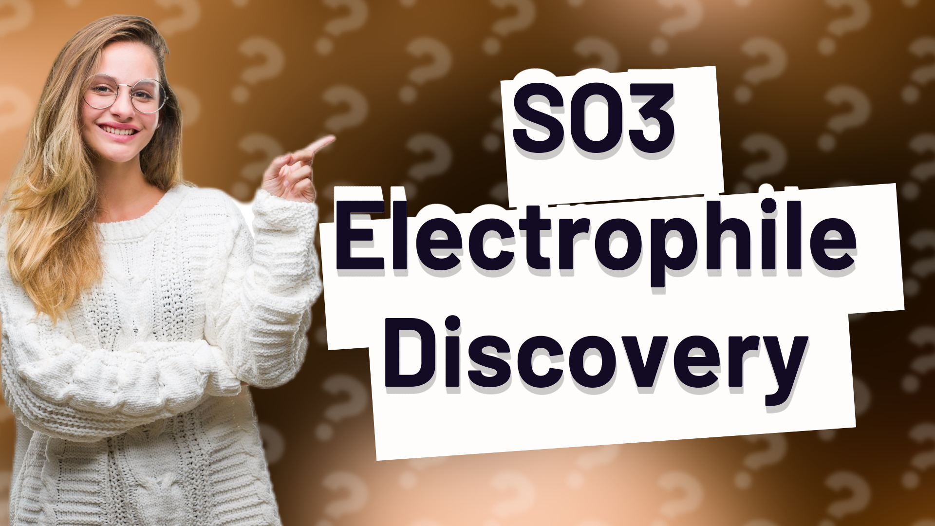 SO3 Electrophile Discovery