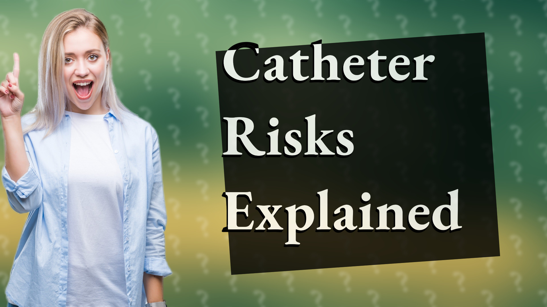 Catheter Risks Explained