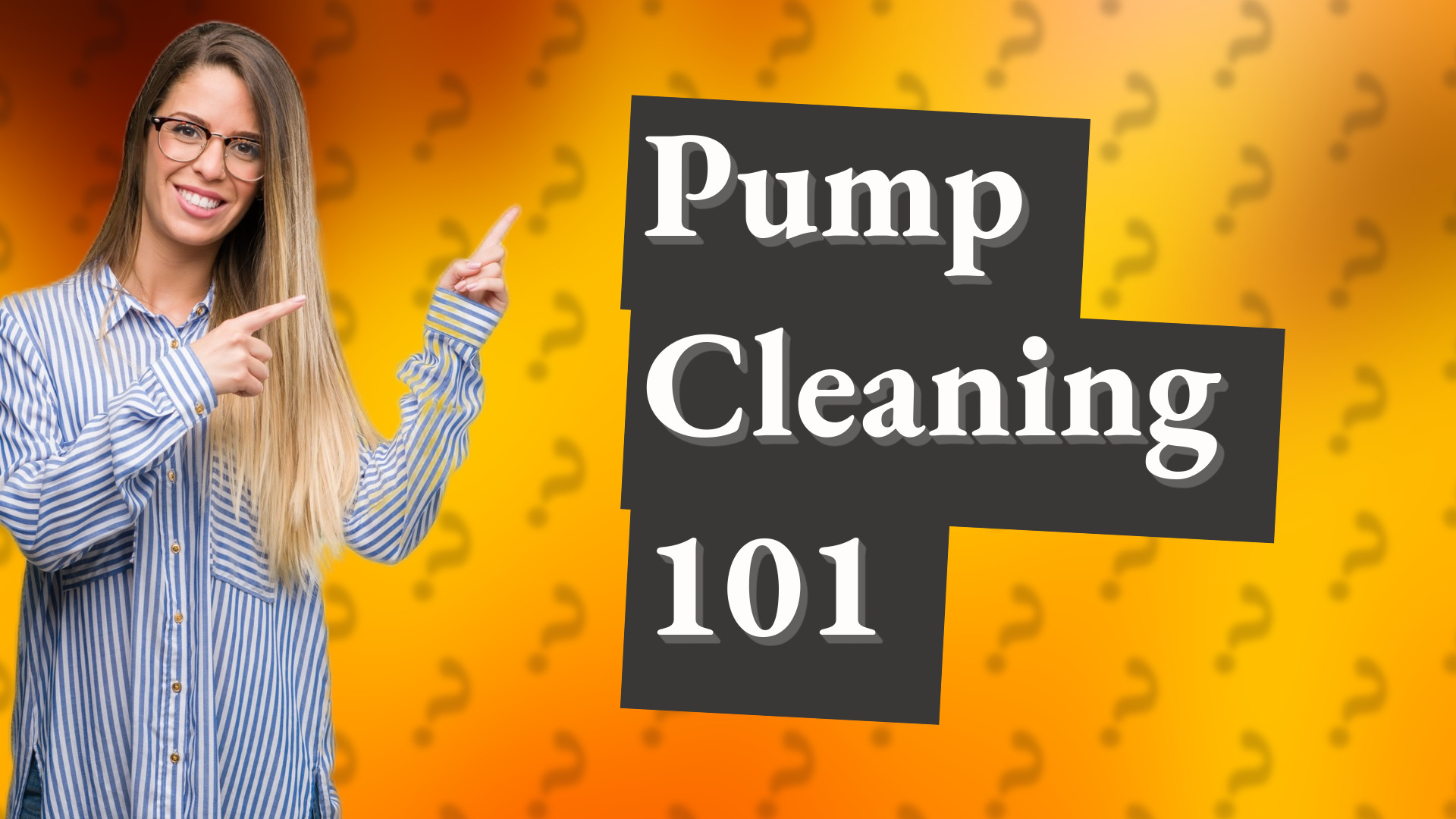 Pump Cleaning 101