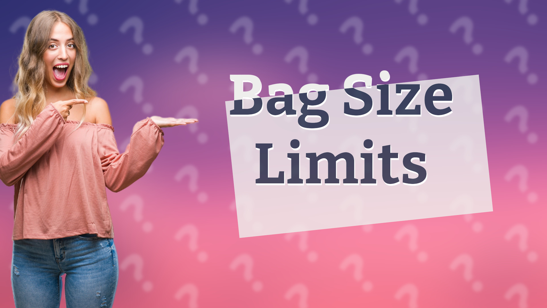Bag Size Limits
