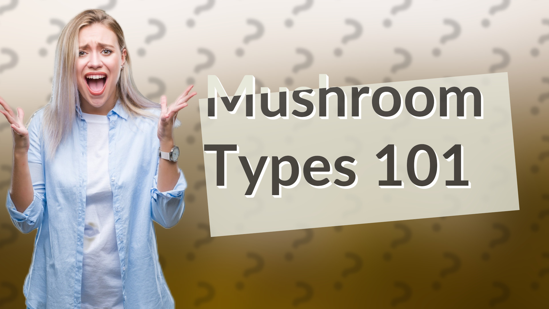 Mushroom Types 101