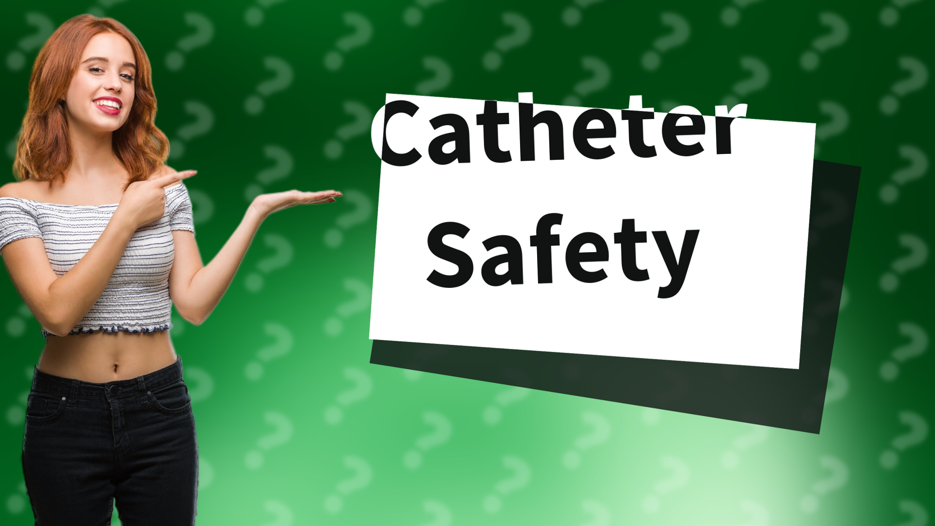 Catheter Safety