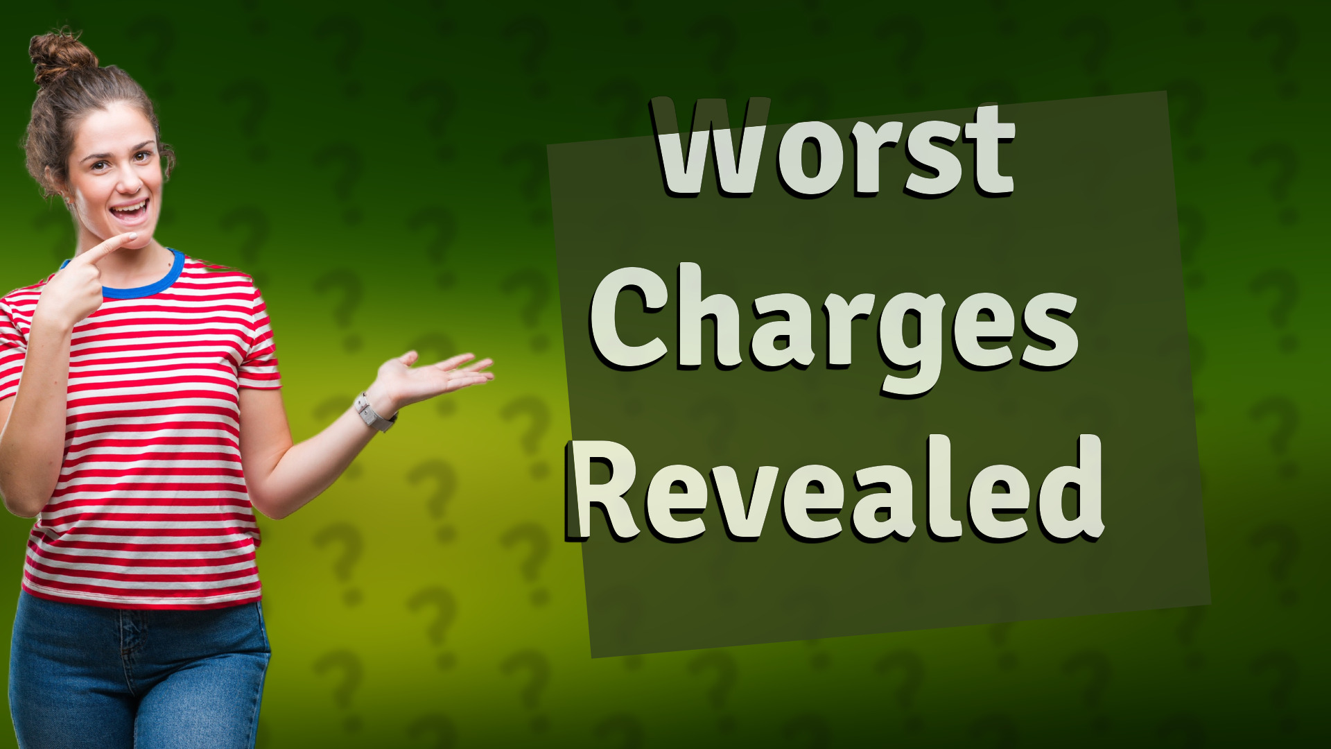 Worst Charges Revealed