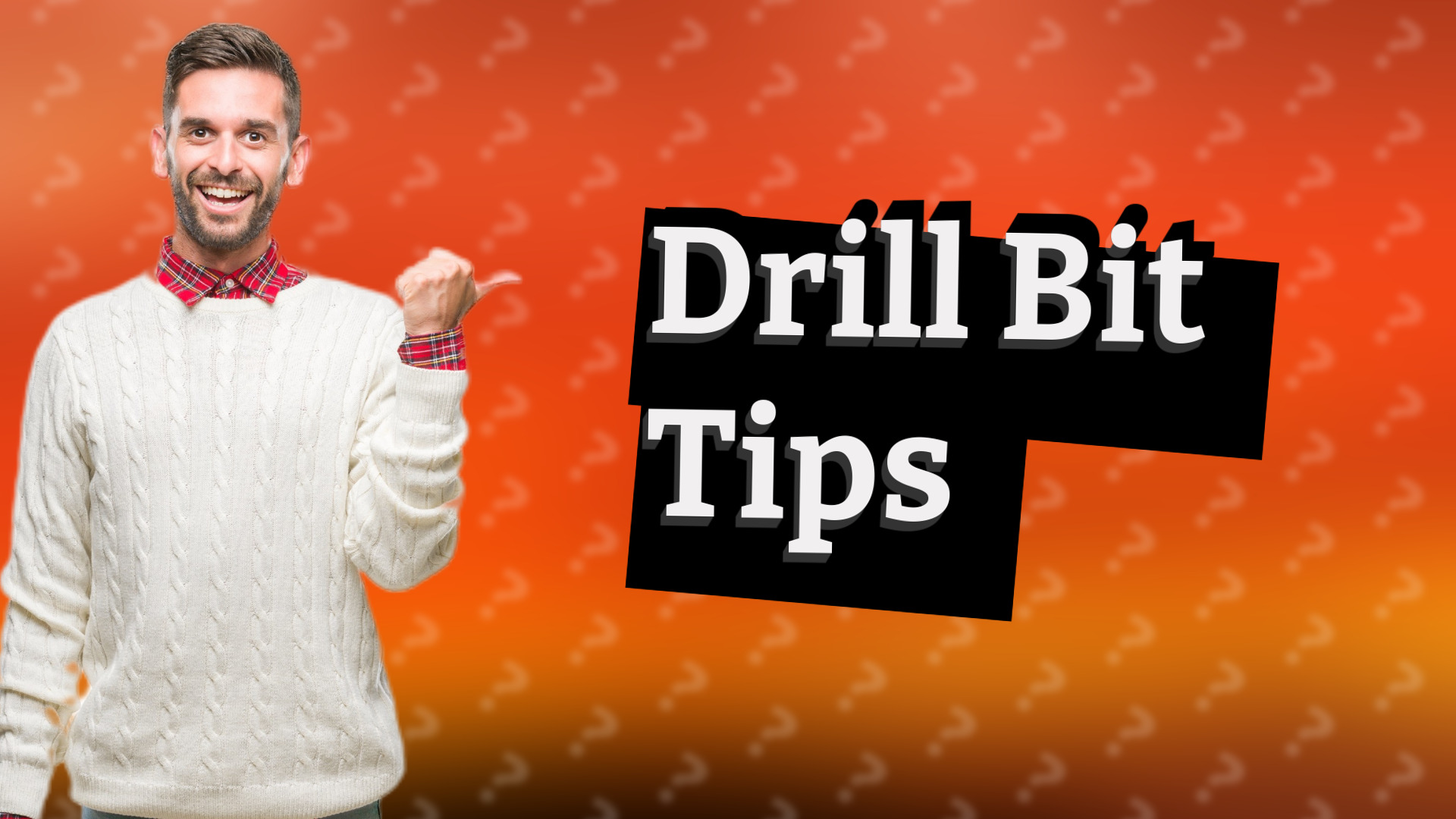 Drill Bit Tips