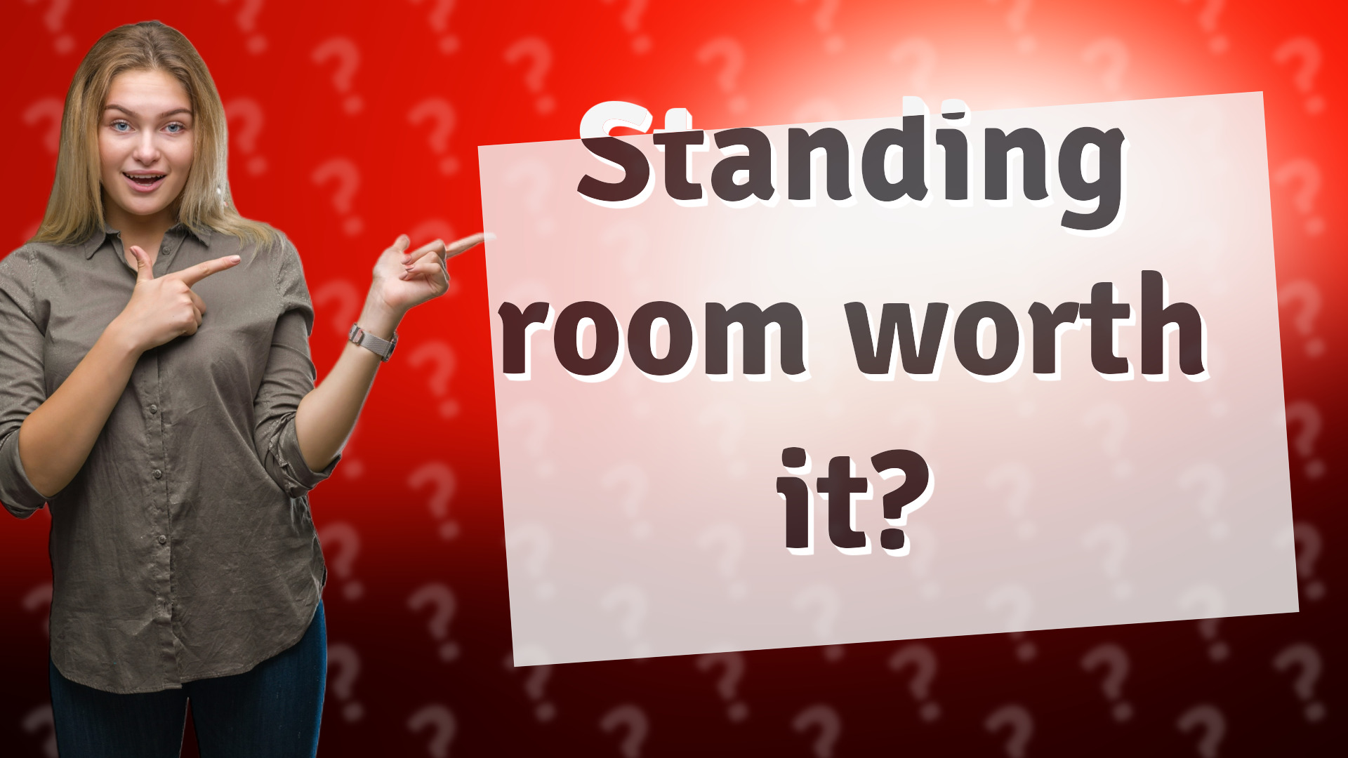 Standing room worth it?