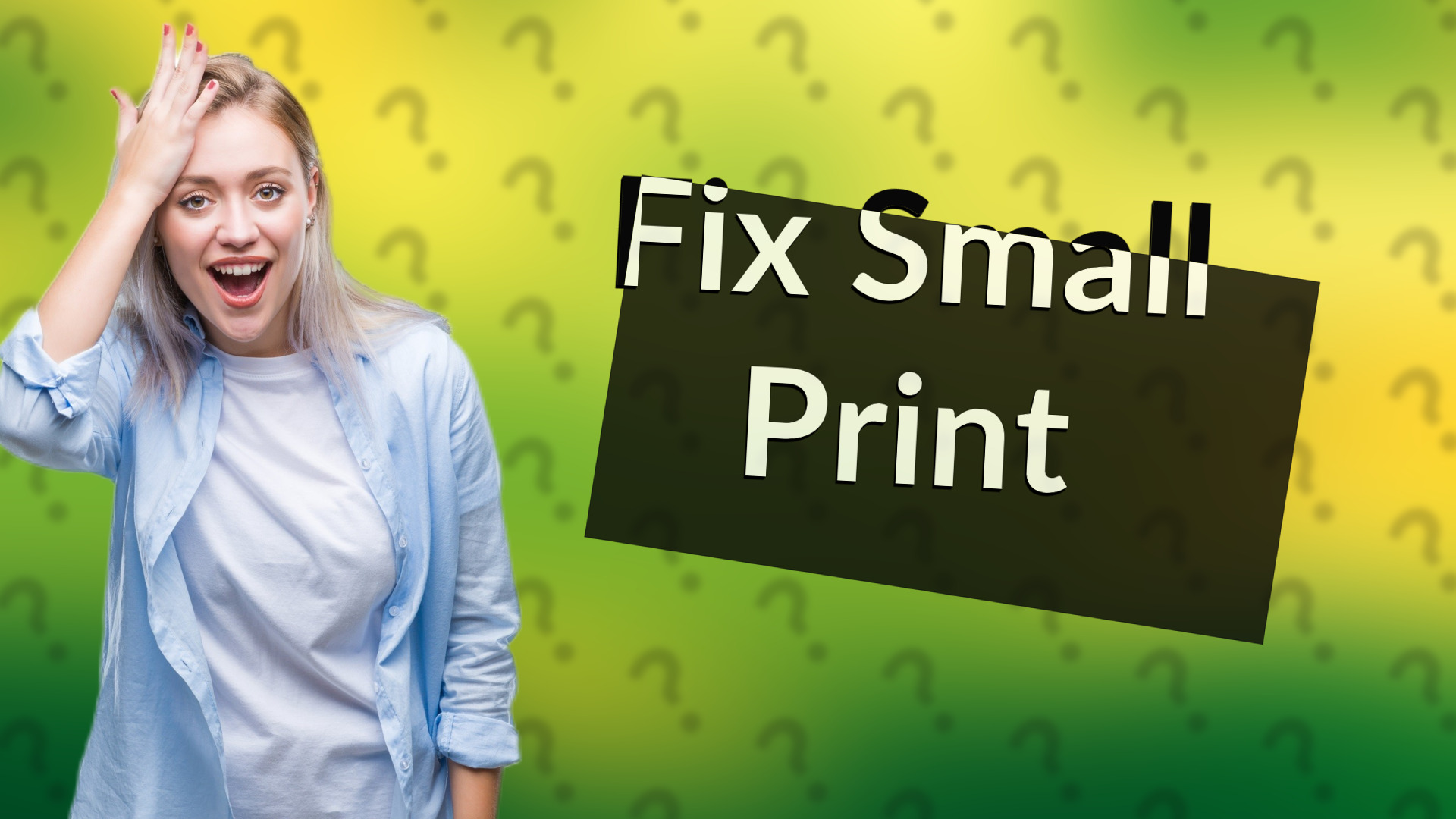 Fix Small Print
