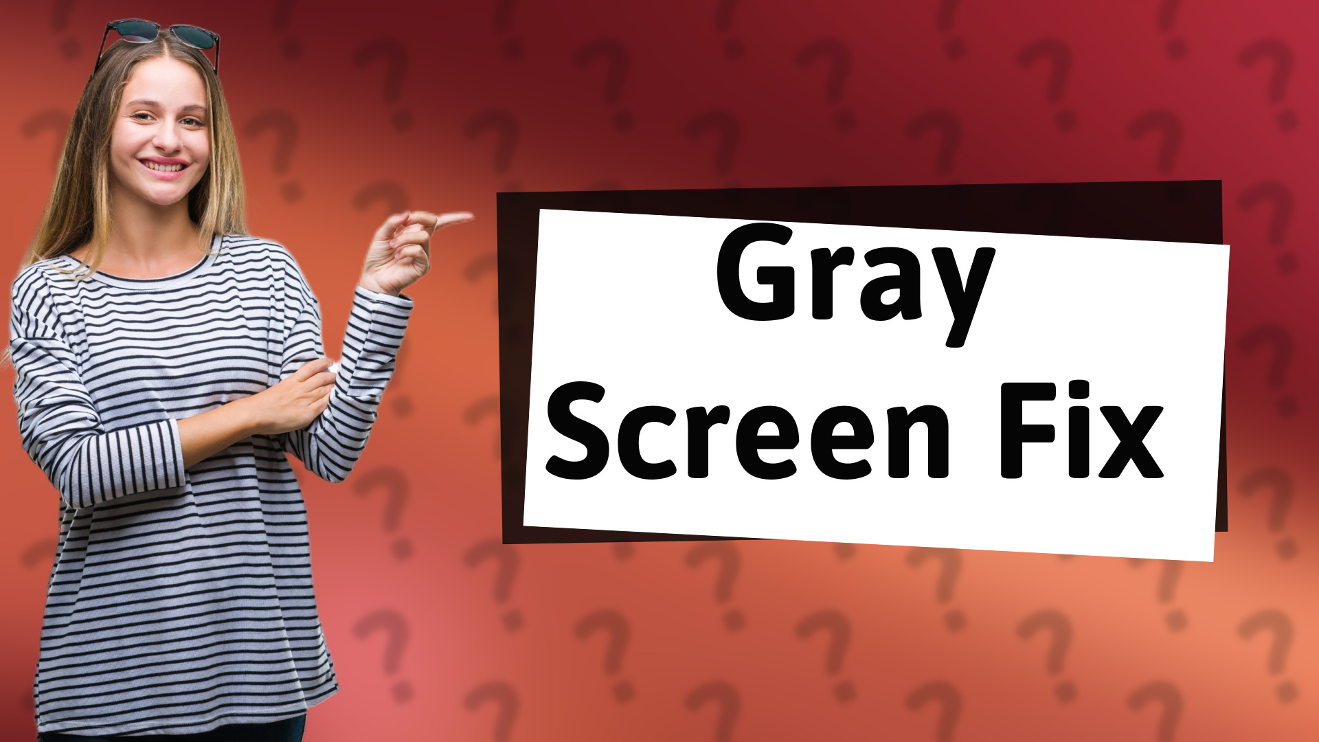 Gray Screen Fix