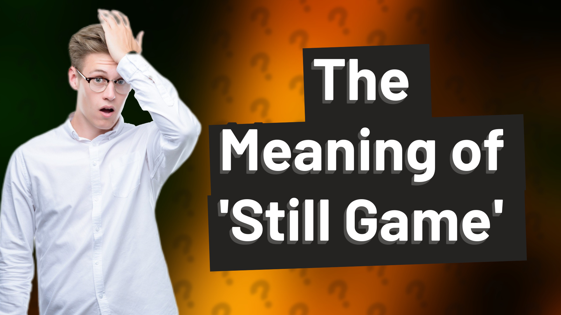 The Meaning of 'Still Game'