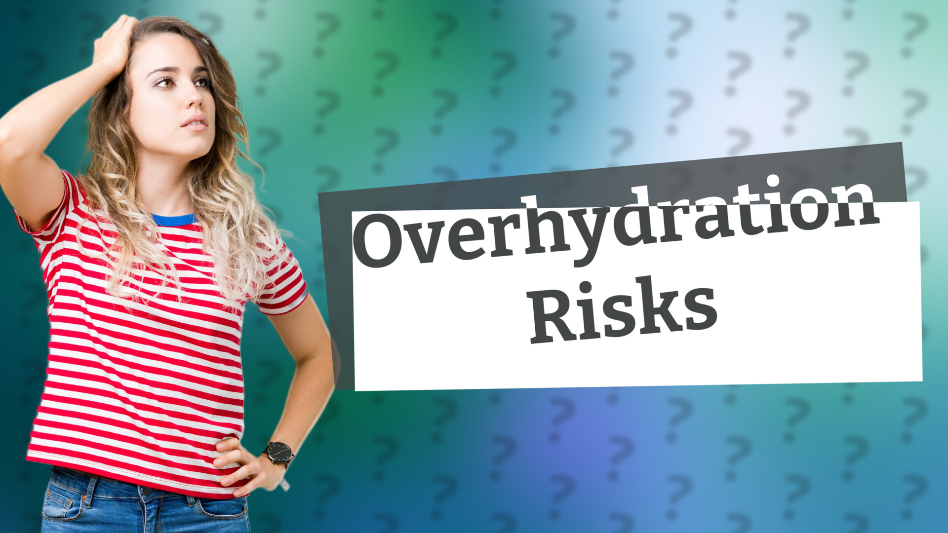 Overhydration Risks