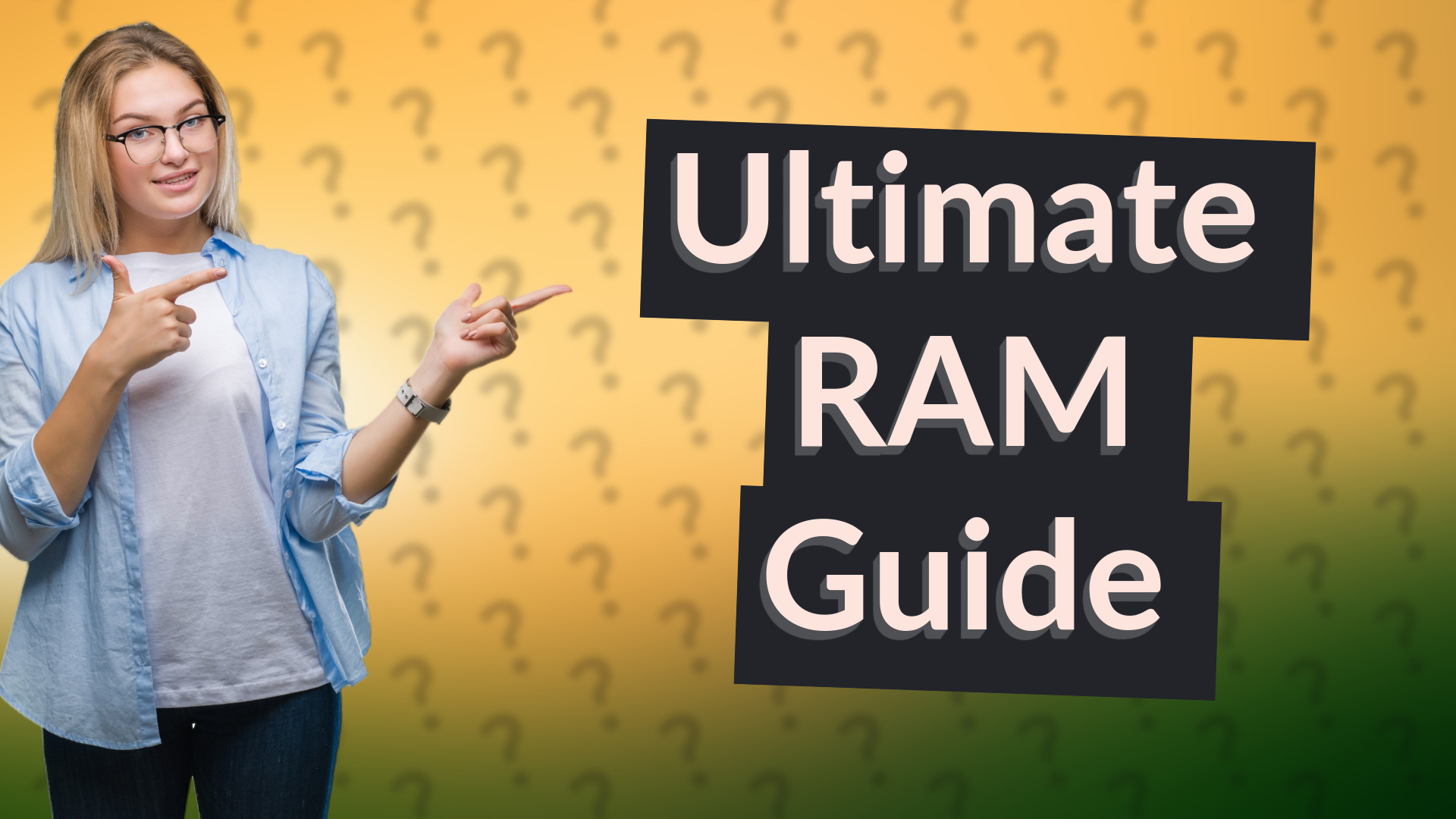 Ultimate RAM Guide