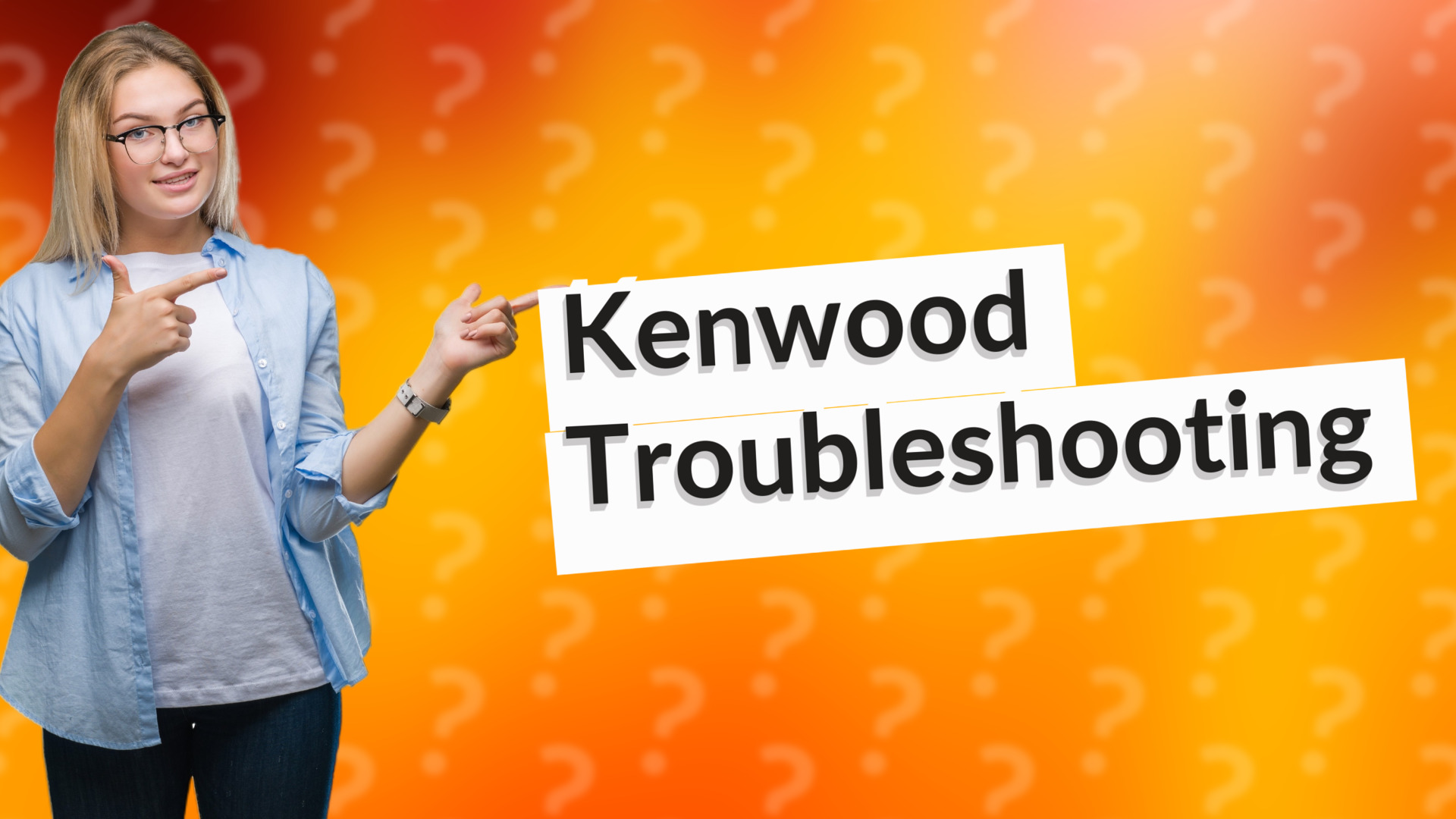 Kenwood Troubleshooting