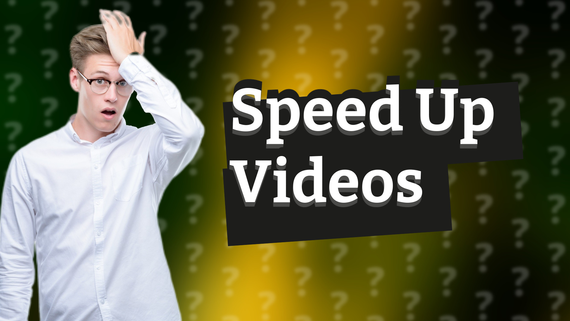Speed Up Videos